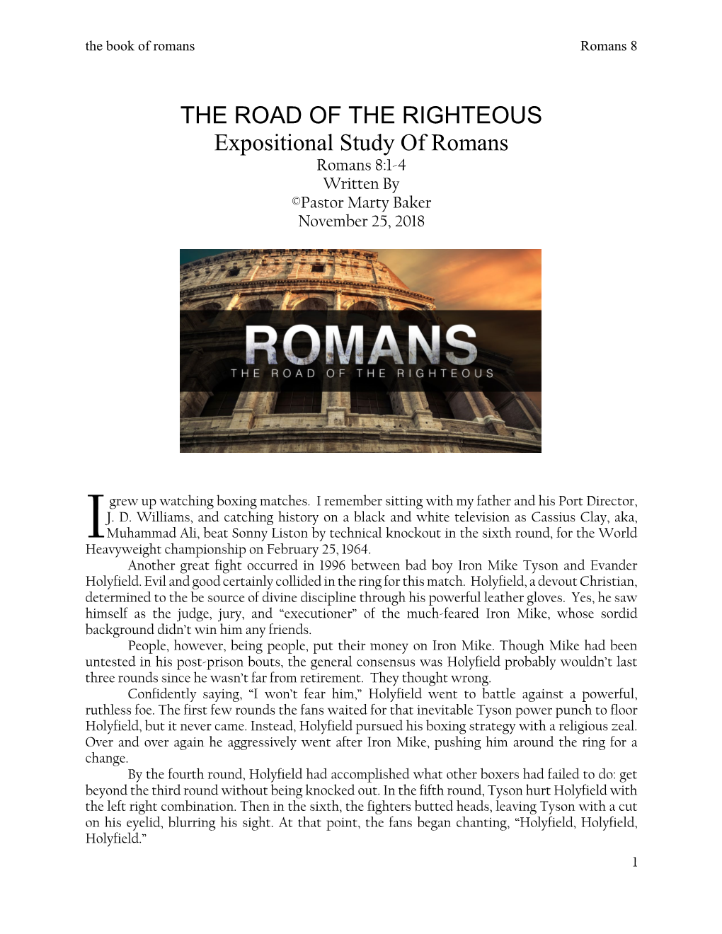 THE ROAD of the RIGHTEOUS Expositional Study of Romans Romans 8:1-4 Written by ©Pastor Marty Baker November 25, 2018
