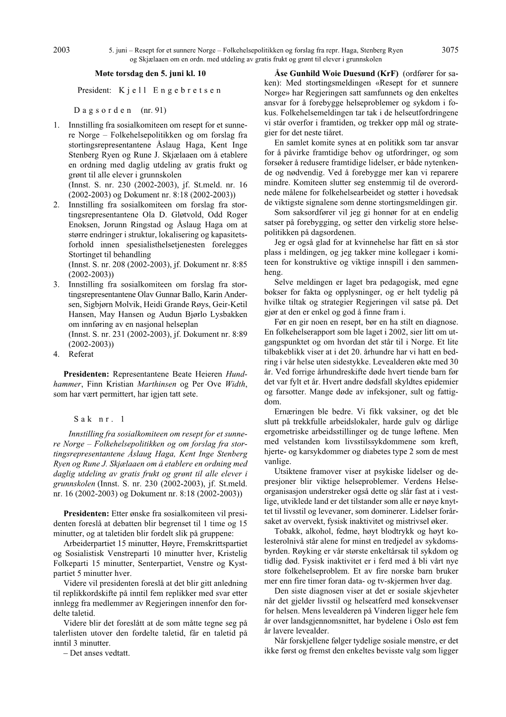 2003 3075 Møte Torsdag Den 5. Juni Kl. 10 President