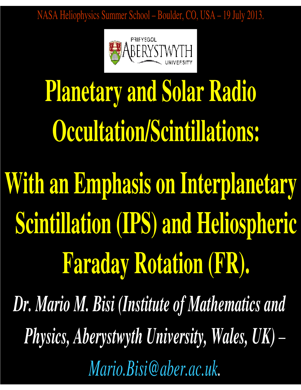 Planetary and Solar Radio Occultation/Scintillations: with an Emphasis on Interplanetary Scintillation (IPS) and Heliospheric Faraday Rotation (FR)