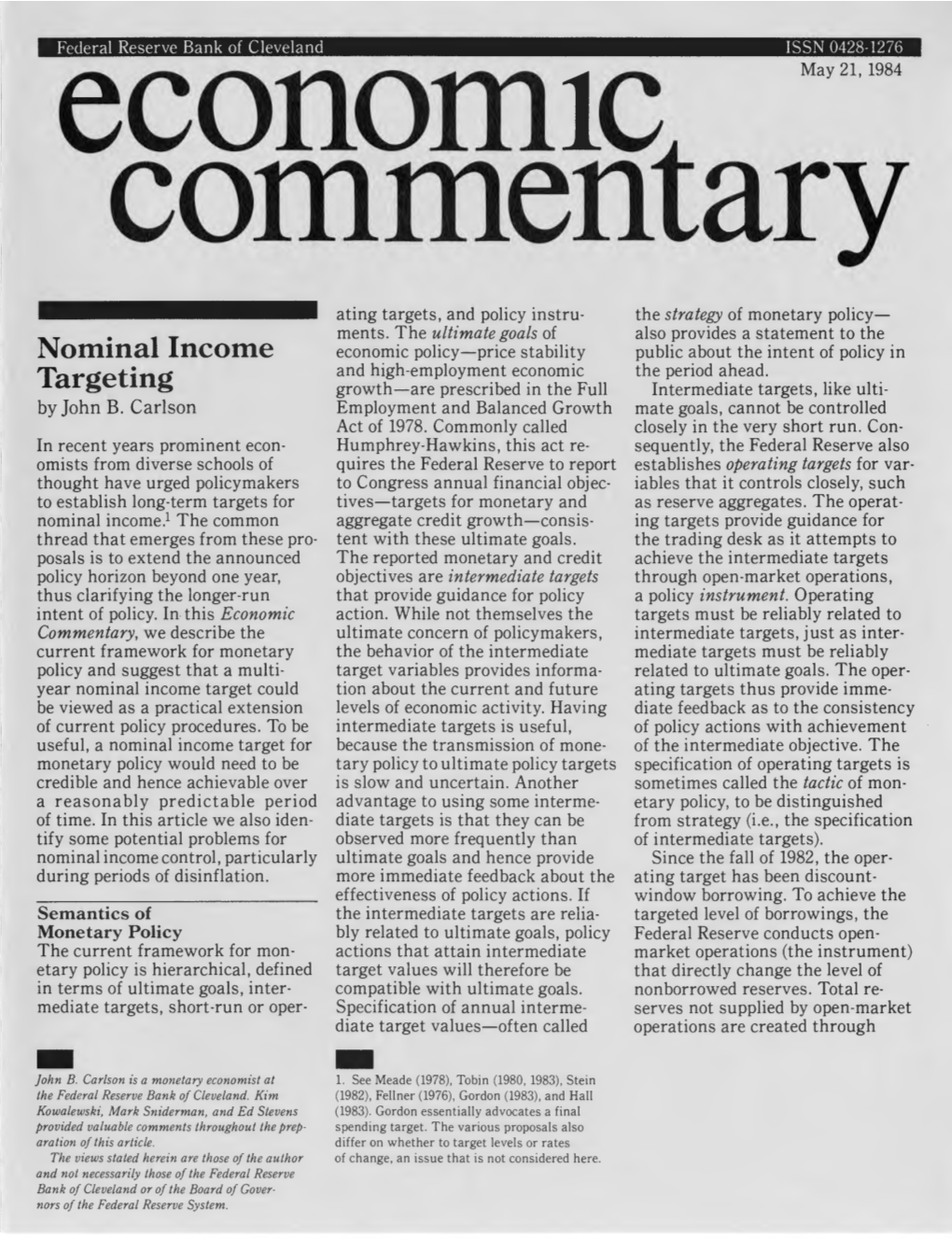 Nominal Income Targeting Offers an American Finance Association, San Thread That Emerges from These Pro- Tent with These Ultimate Goals