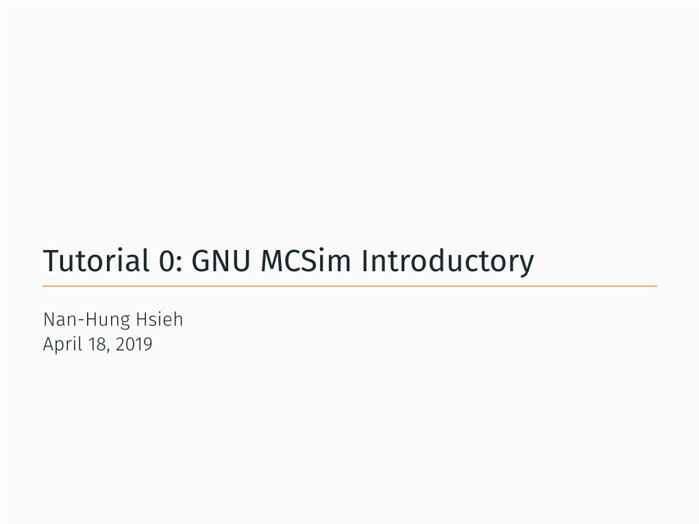 Tutorial 0: GNU Mcsim Introductory