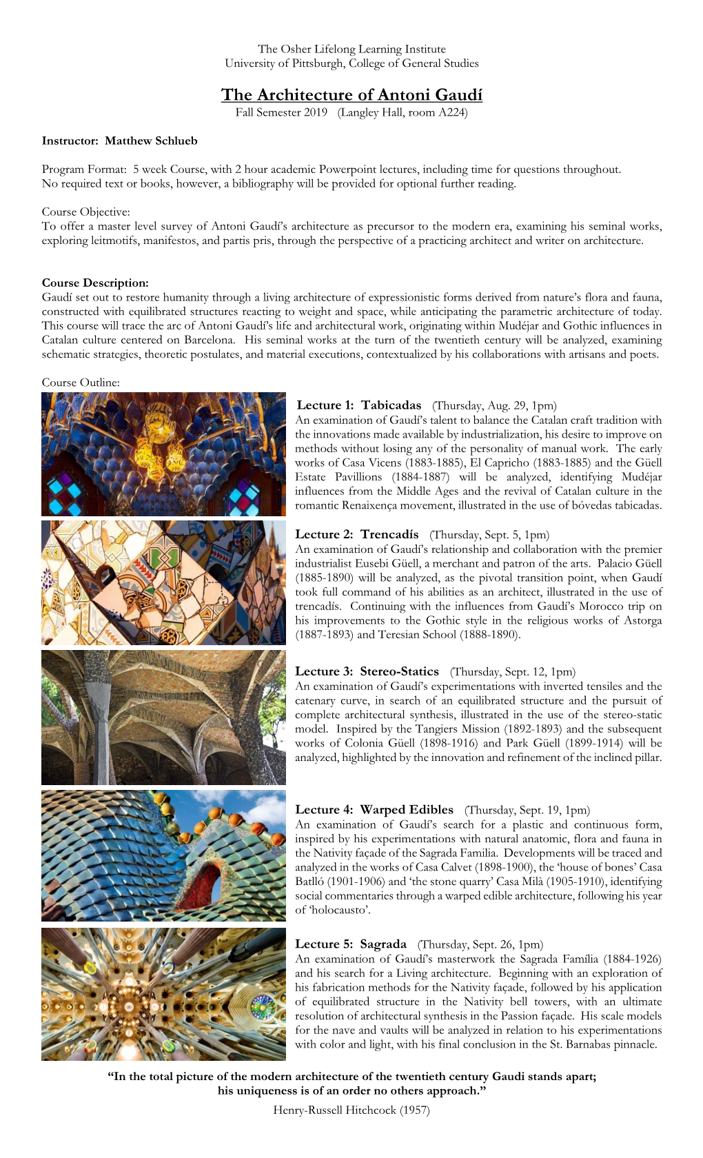 The Architecture of Antoni Gaudí Fall Semester 2019 (Langley Hall, Room A224)