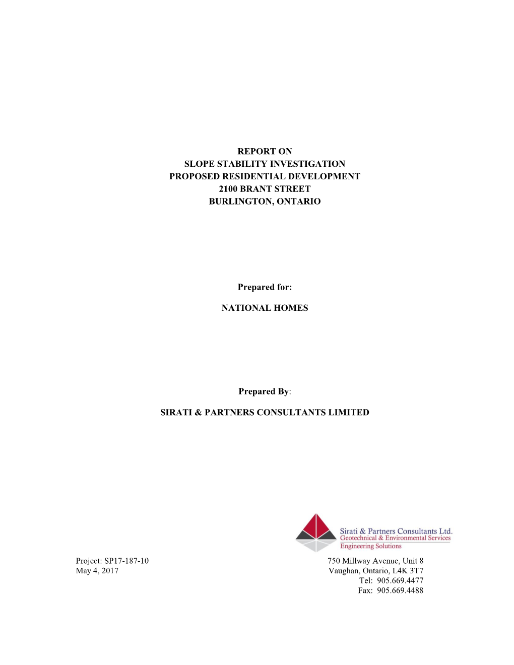 Geotechnical Report for the Proposed Development and Environmental Studies at the Subject Site Are Reported Under Separate Covers