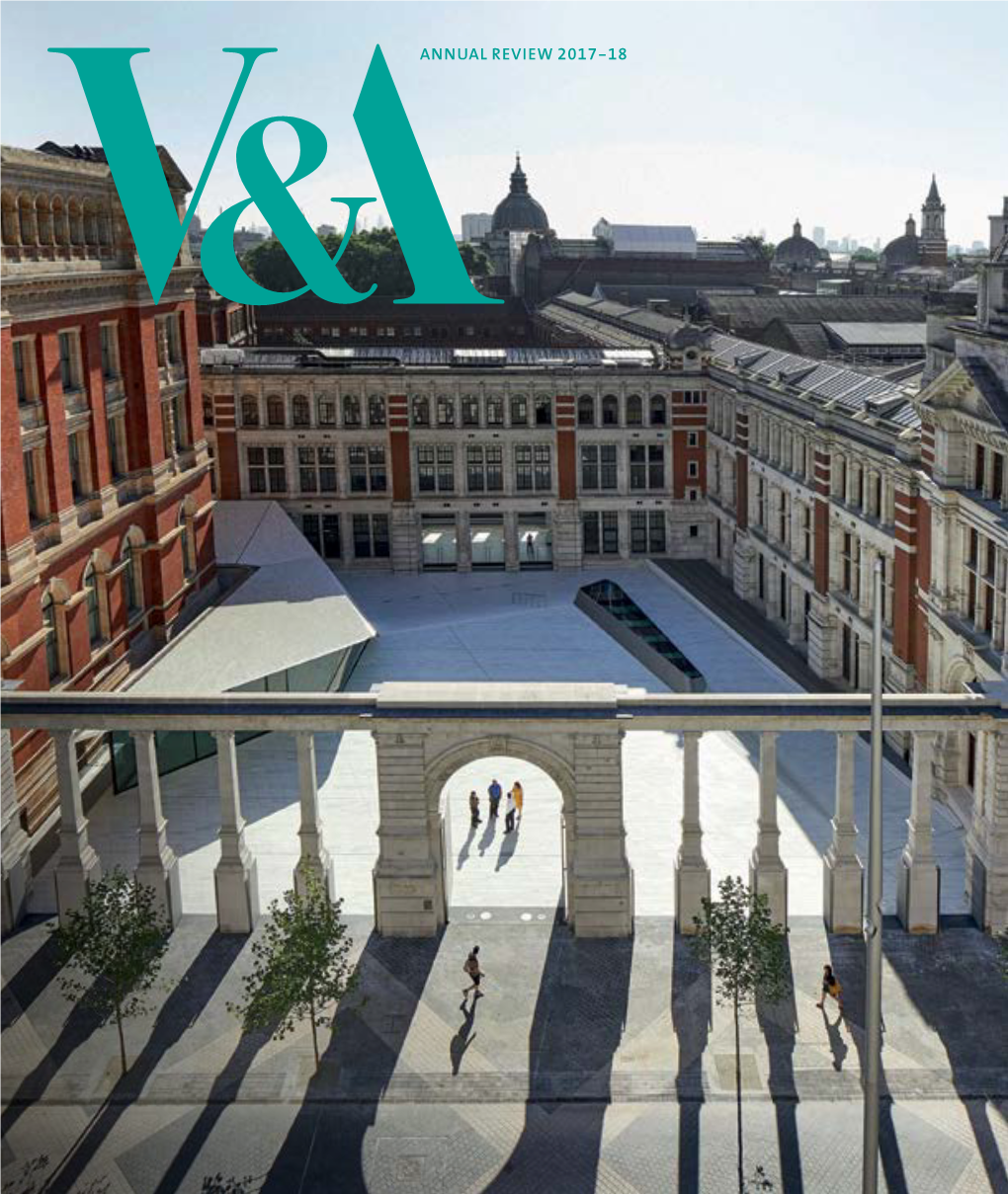 ANNUAL REVIEW 2017-18 V&A Annual Review 2017-18  V&A ANNUAL REVIEW 2017-18