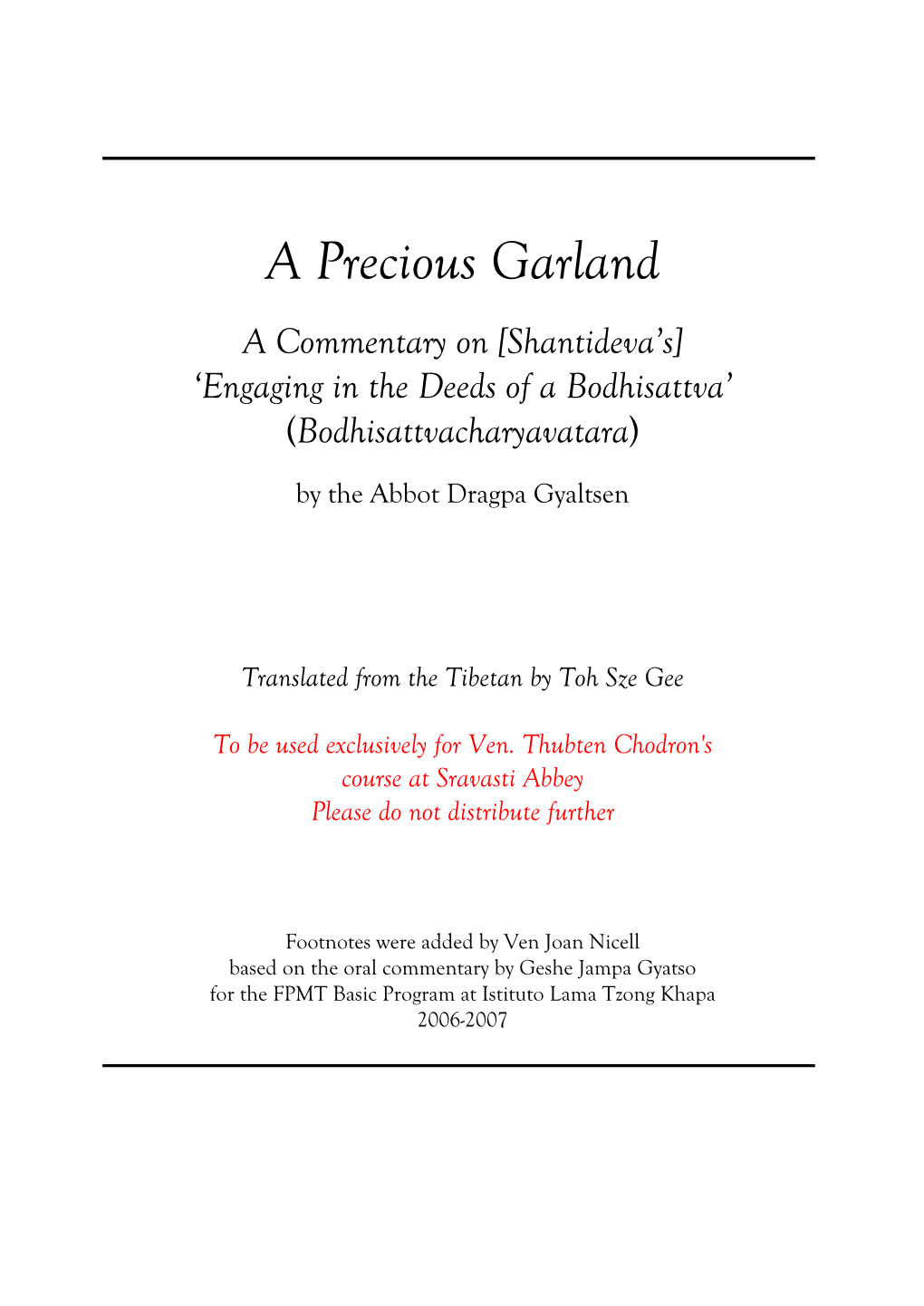 A Precious Garland a Commentary on [Shantideva’S] ‘Engaging in the Deeds of a Bodhisattva’ (Bodhisattvacharyavatara)