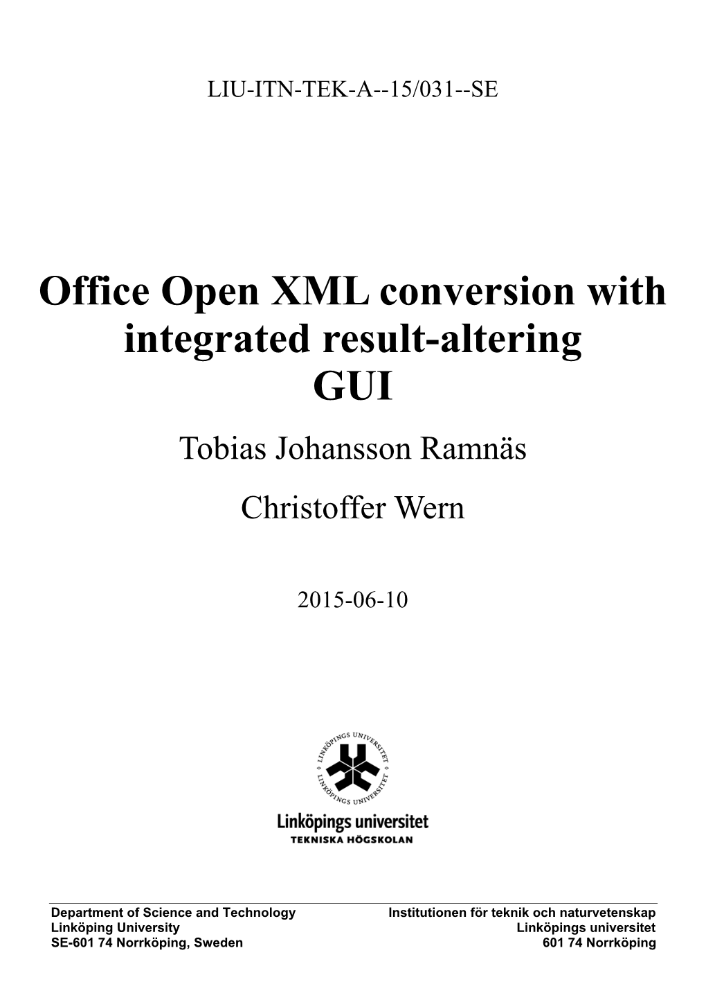 Office Open XML Conversion with Integrated Result-Altering GUI Tobias Johansson Ramnäs Christoffer Wern