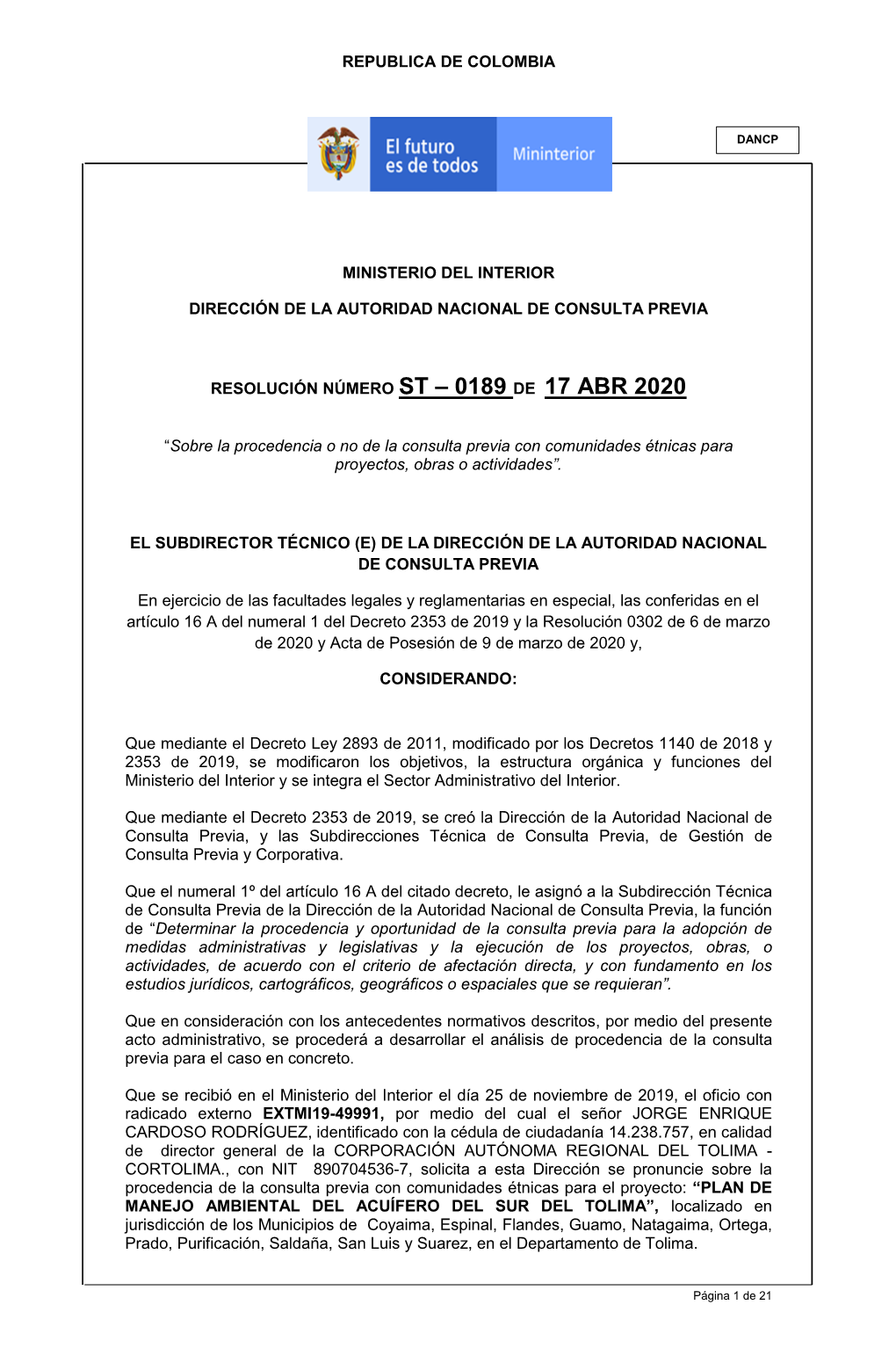 Que El 14 De Febrero De 2013 Bajo El Radicado EXTMI13-0004514, Se