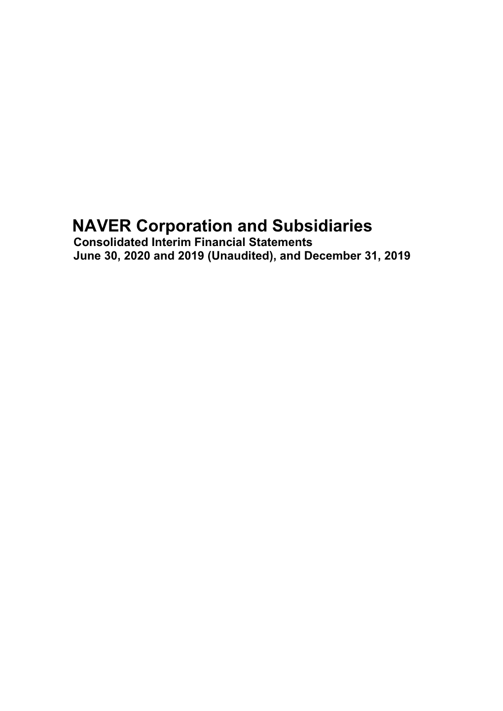 NAVER Corporation and Subsidiaries Consolidated Interim Financial Statements June 30, 2020 and 2019 (Unaudited), and December 31, 2019