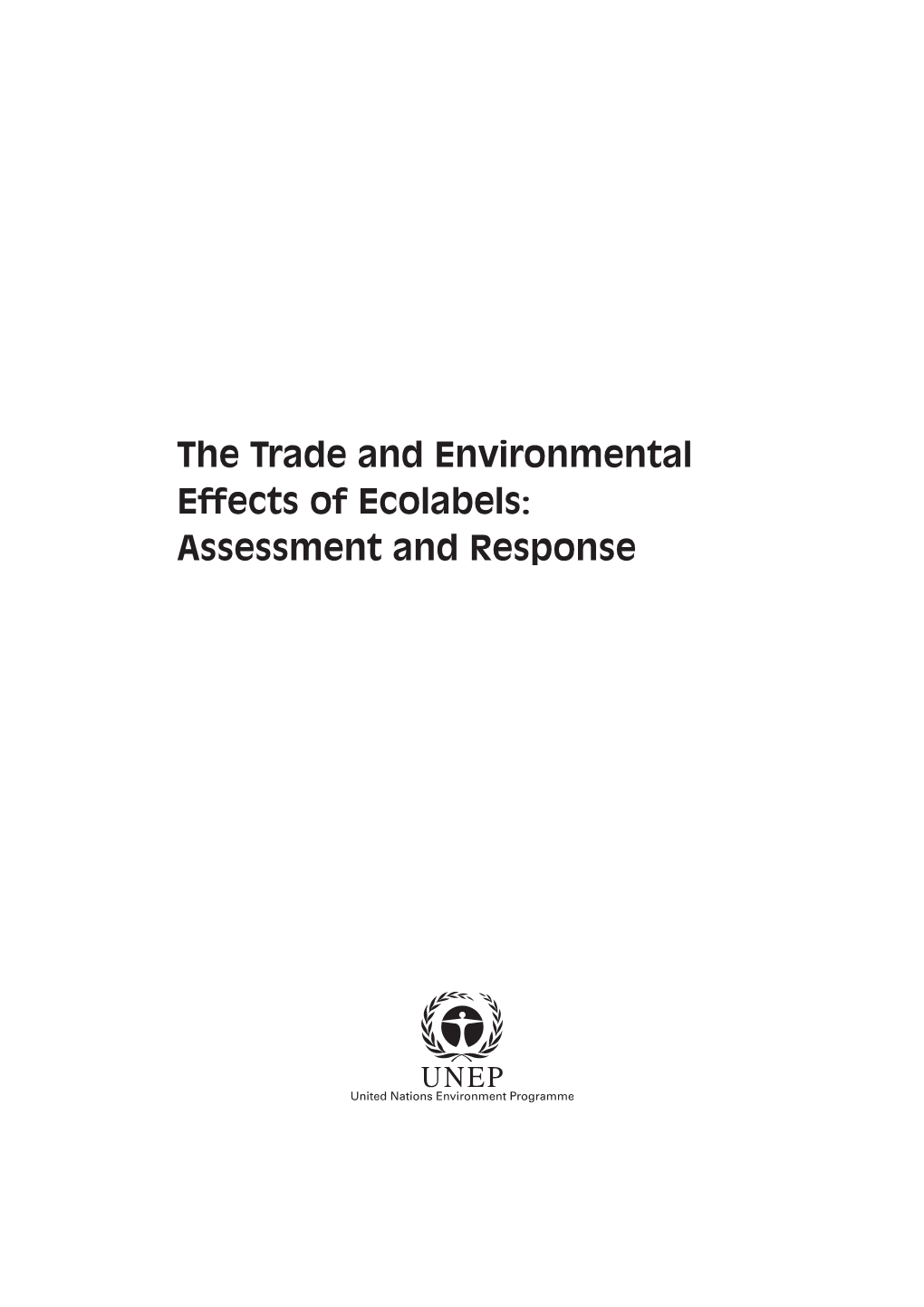The Trade and Environmental Effects of Ecolabels: Assessment and Response Page De Garde 14/10/05 11:34 Page 2 I-X Aknowledgements 14/10/05 11:50 Page I