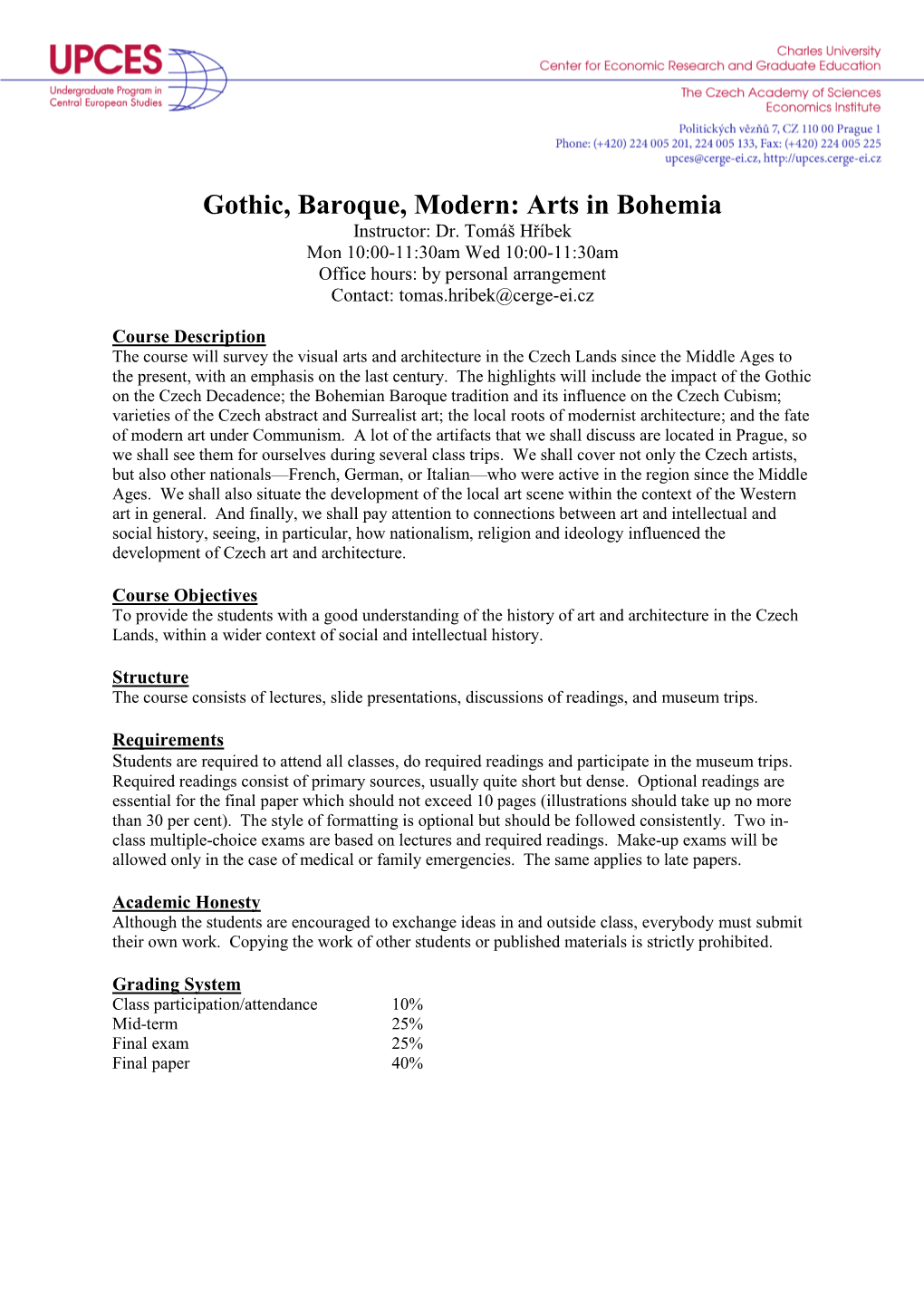 Gothic, Baroque, Modern: Arts in Bohemia Instructor: Dr