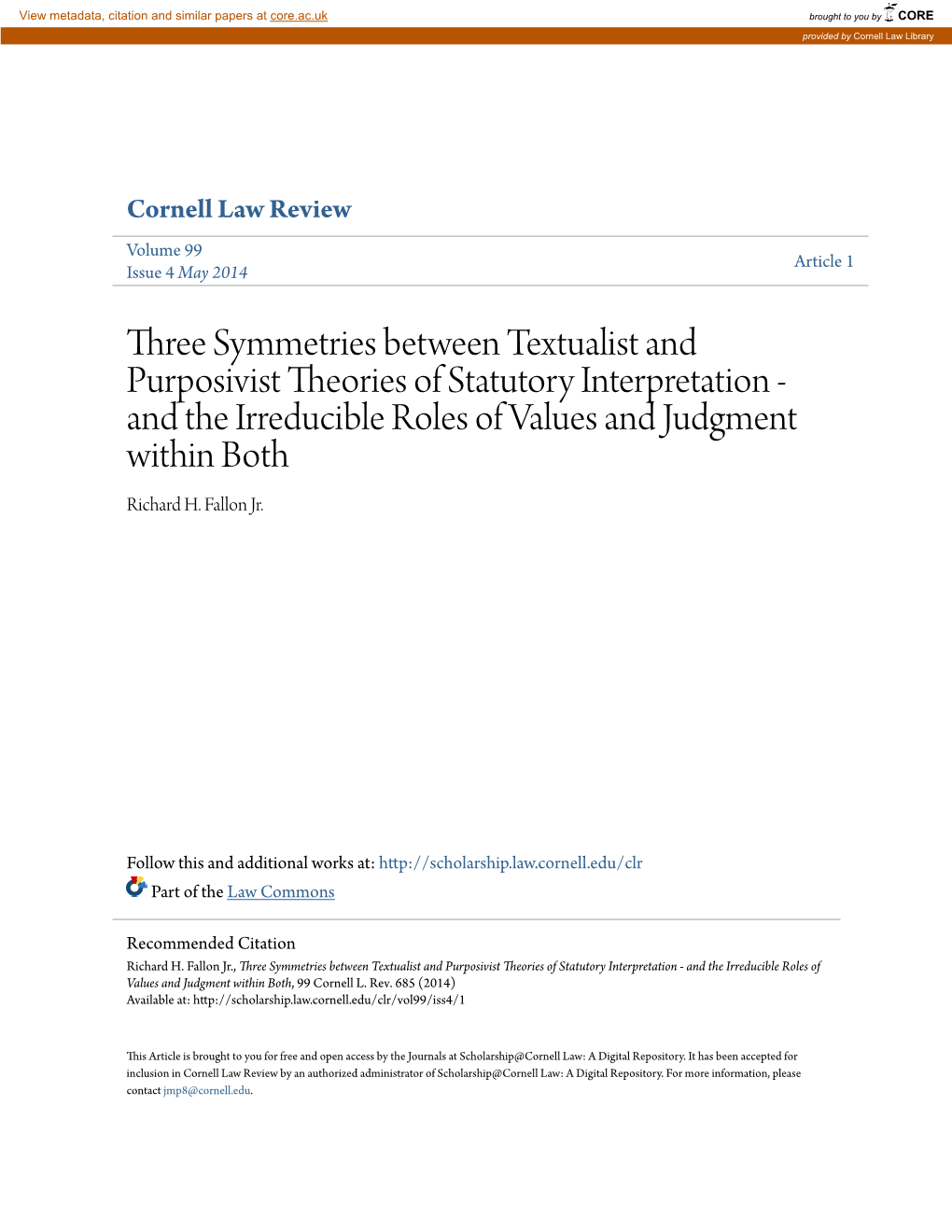 Three Symmetries Between Textualist and Purposivist Theories of Statutory Interpretation - and the Irreducible Roles of Values and Judgment Within Both Richard H