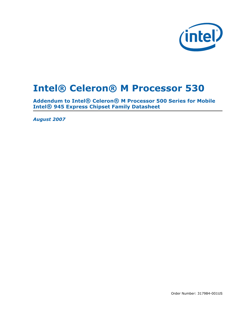 Intel® Celeron® M Processor 530 Datasheet Addendum August 2007 2 Order Number: 317984-001US Contents