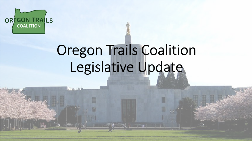 Oregon Trails Coalition Legislative Update and Training