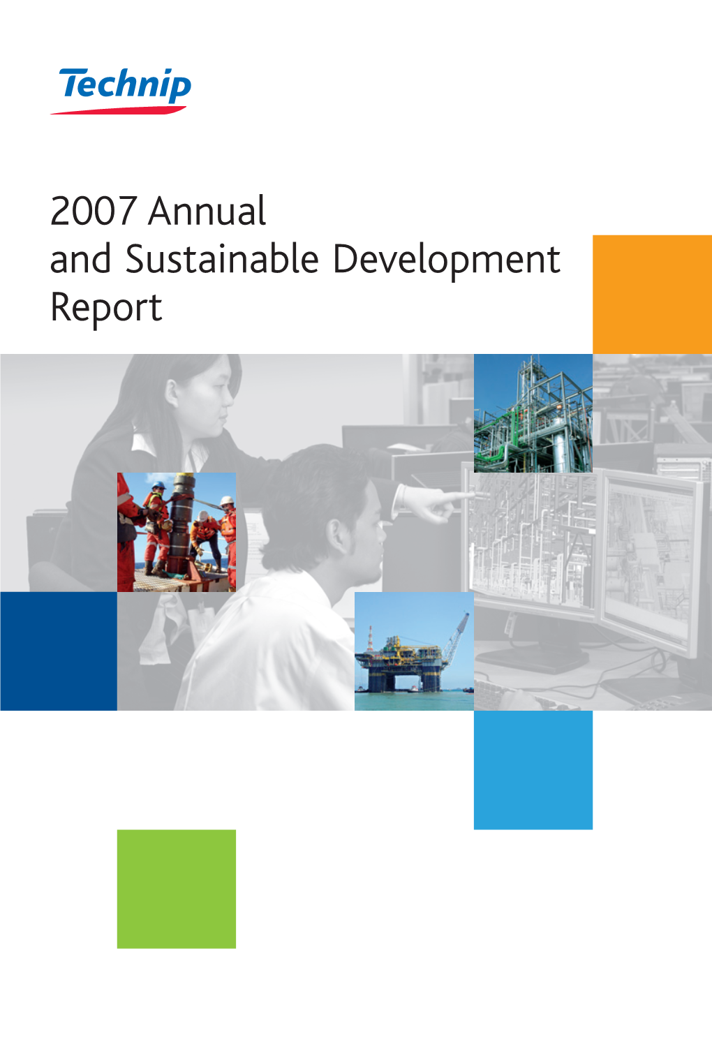 2007 Annual and Sustainable Development Report - Technip 2