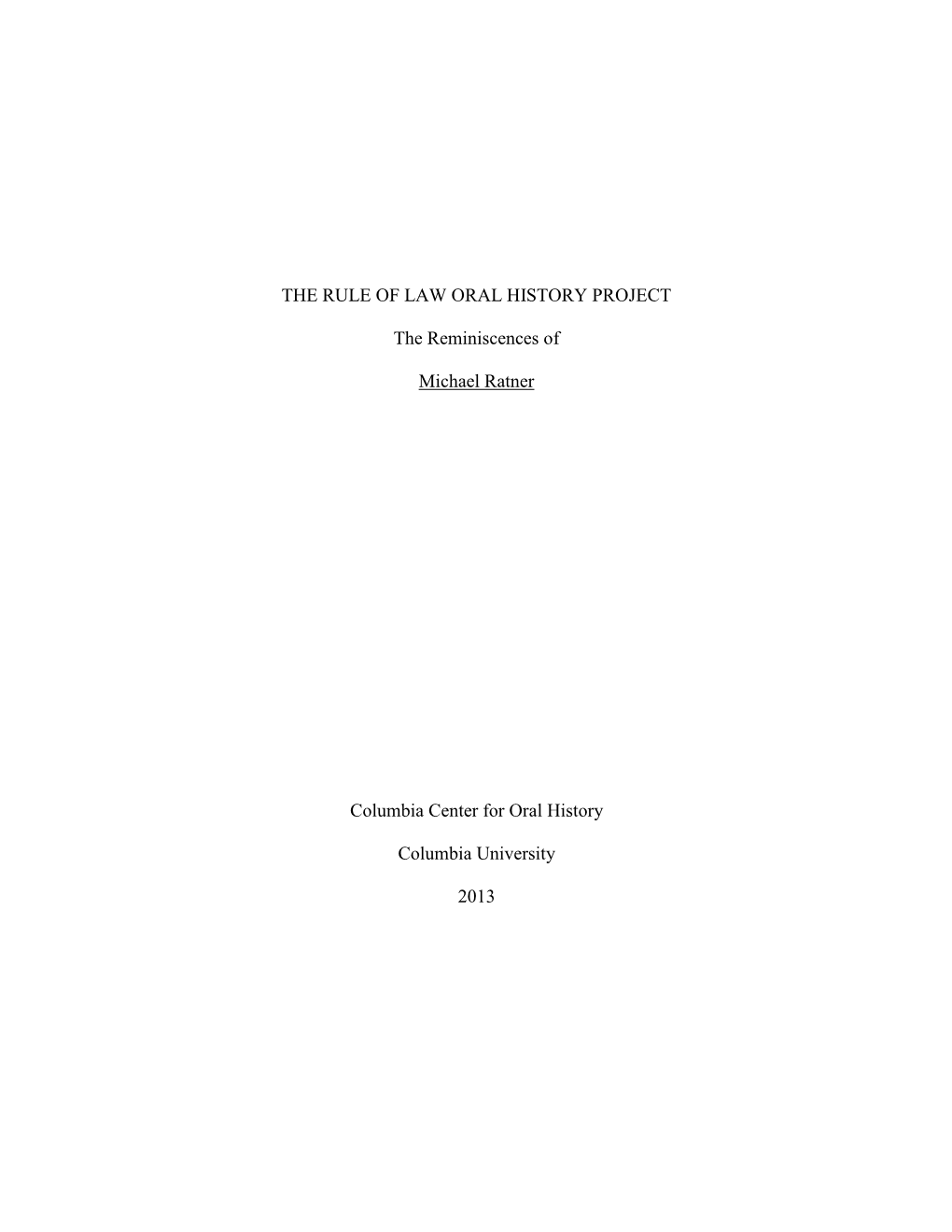 THE RULE of LAW ORAL HISTORY PROJECT the Reminiscences of Michael Ratner Columbia Center for Oral History Columbia University 20