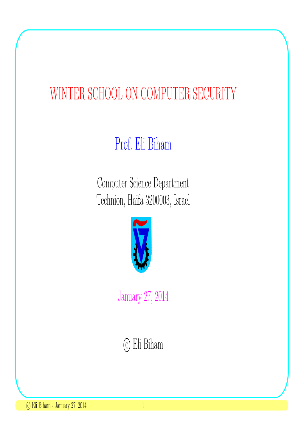 WINTER SCHOOL on COMPUTER SECURITY Prof. Eli Biham