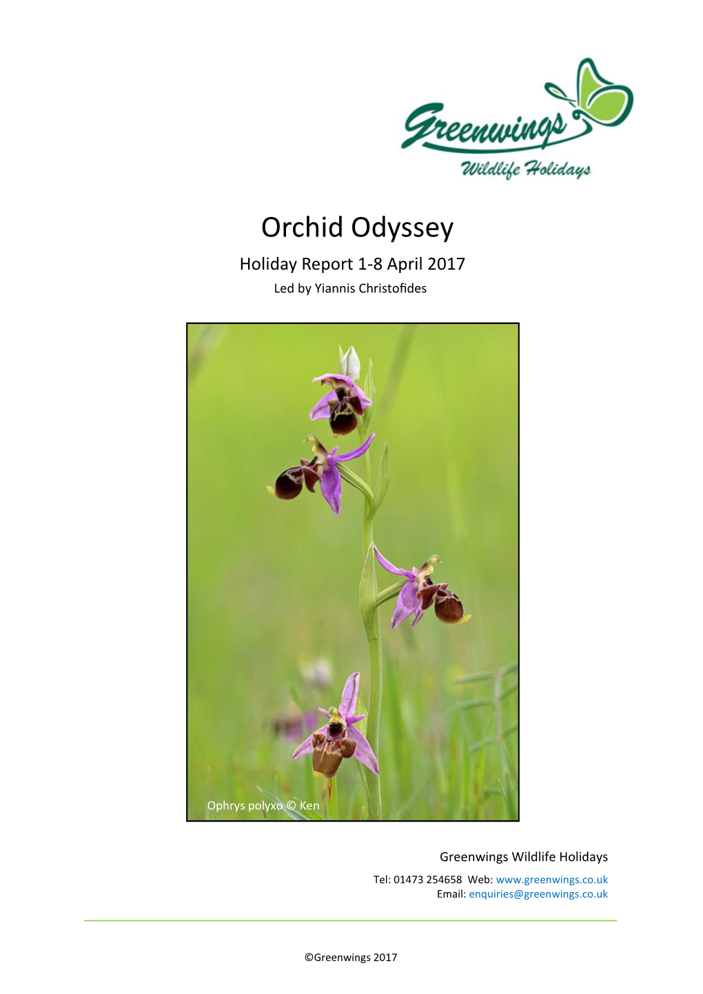 Orchid Odyssey Holiday Report 1-8 April 2017 Led by Yiannis Christofides