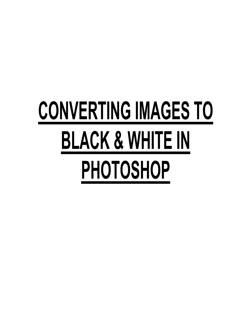 Converting Images to Black & White in Photoshop