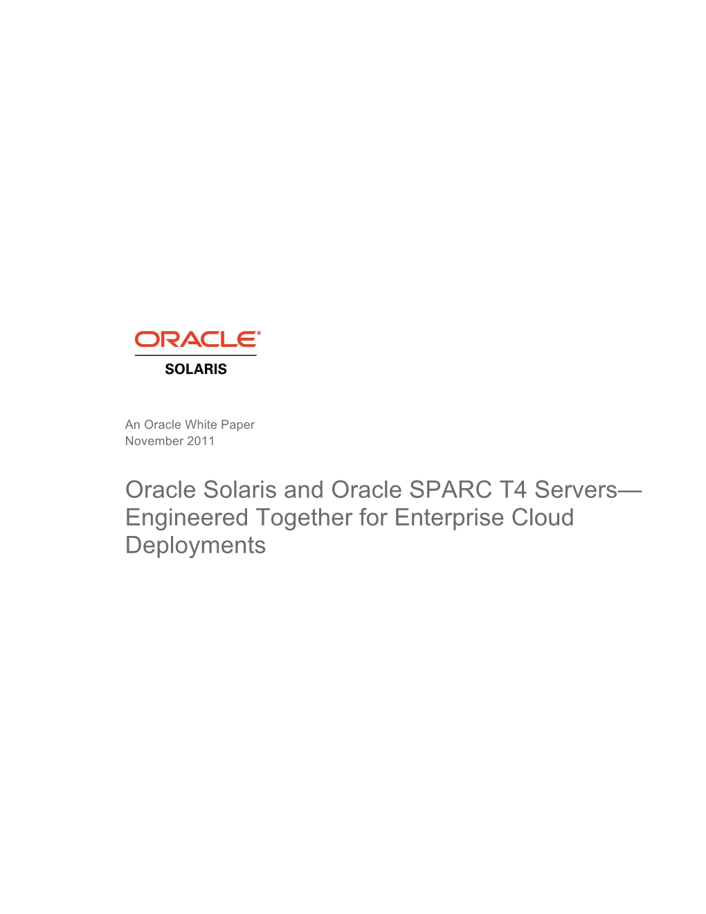 Oracle Solaris and Oracle SPARC T4 Servers— Engineered Together for Enterprise Cloud Deployments