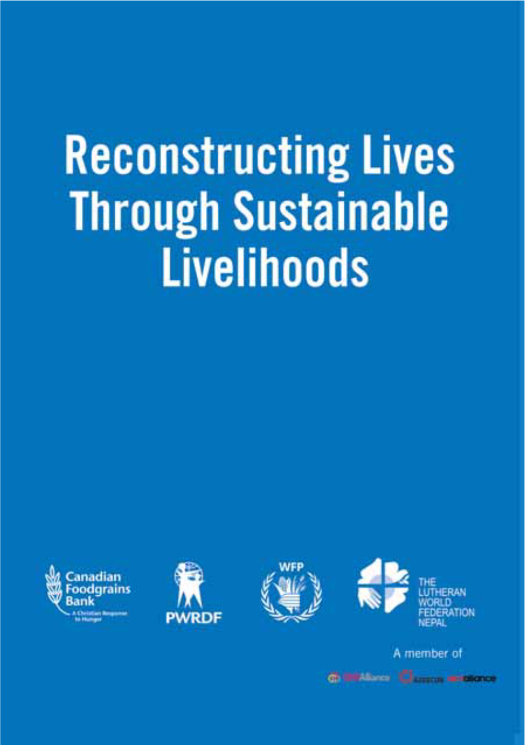 Reconstructing Lives Through Sustainable Livelihoods 1 Reconstructing Lives Through Sustainable Livelihoods © 2018 the Lutheran World Federation (LWF) Nepal