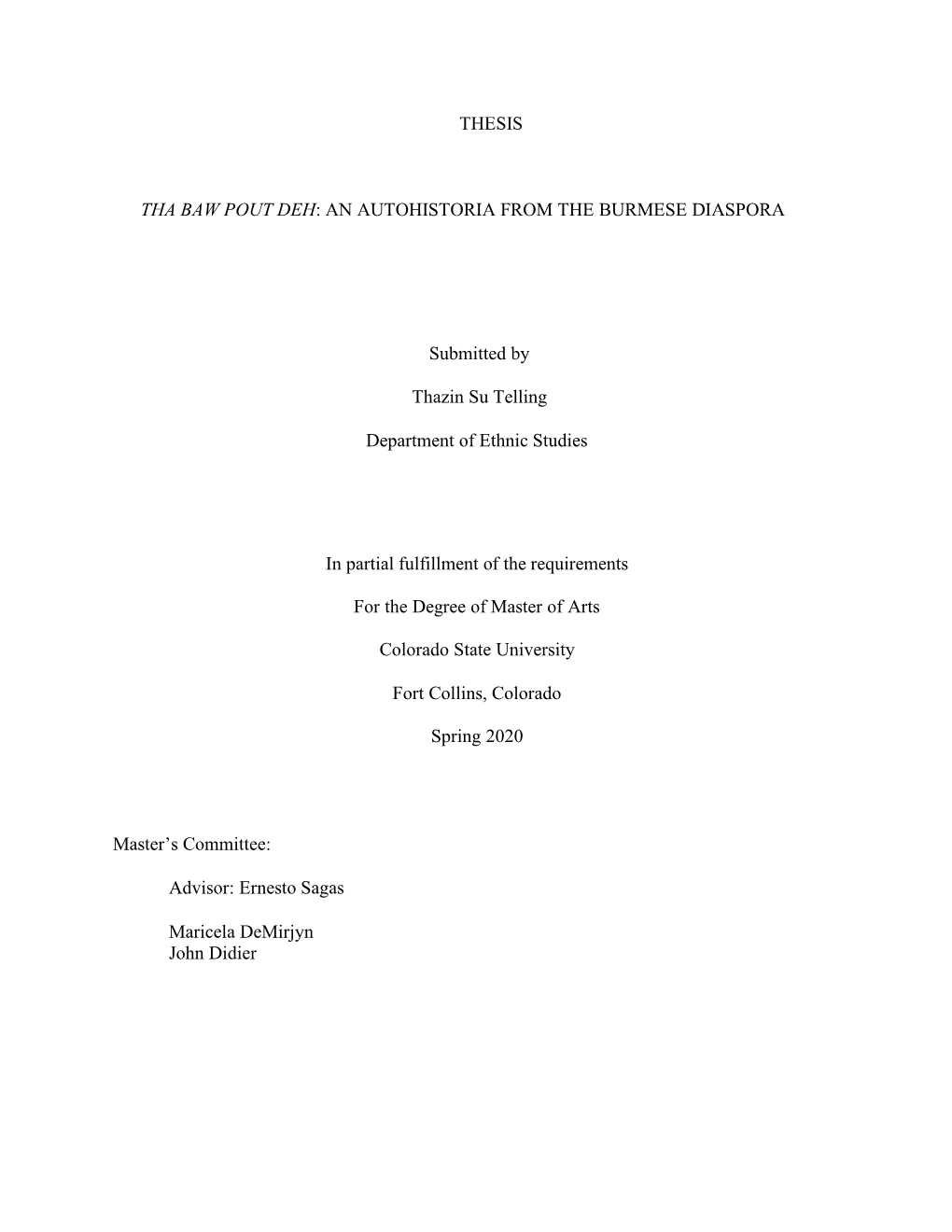 THESIS THA BAW POUT DEH: an AUTOHISTORIA from the BURMESE DIASPORA Submitted by Thazin Su Telling Department of Ethnic Studies I