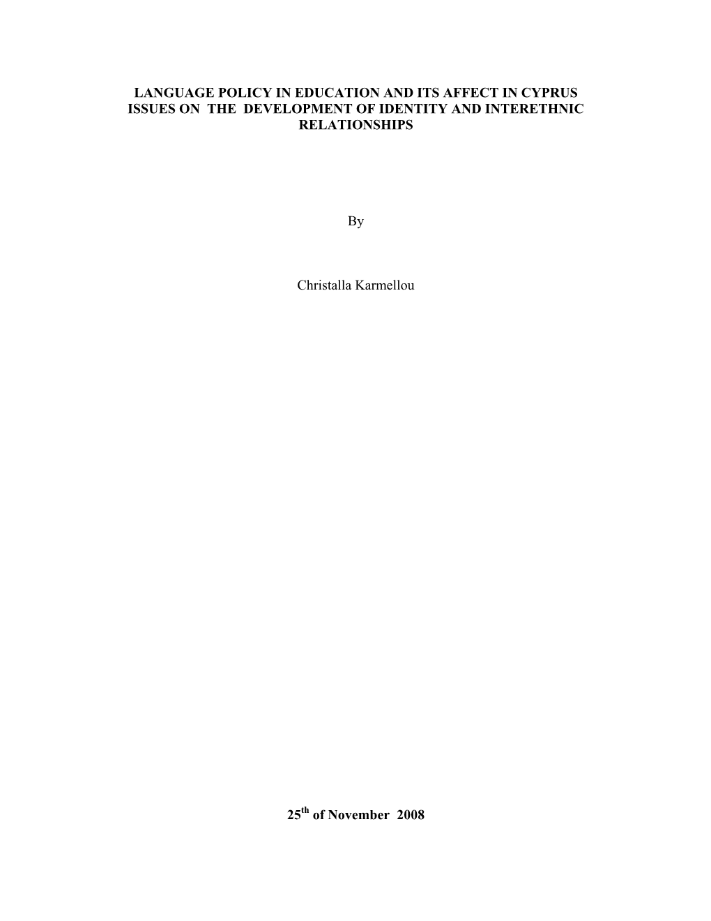 Language Policy in Education and Its Affect in Cyprus Issues on the Development of Identity and Interethnic Relationships