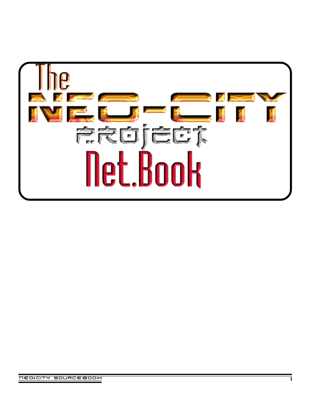 Neo-City Sourcebook Were Produced, I Caught a Lot of Hell for the Fact That I Added Rules Ship Speed to Build Ships, but Not to Sink Them