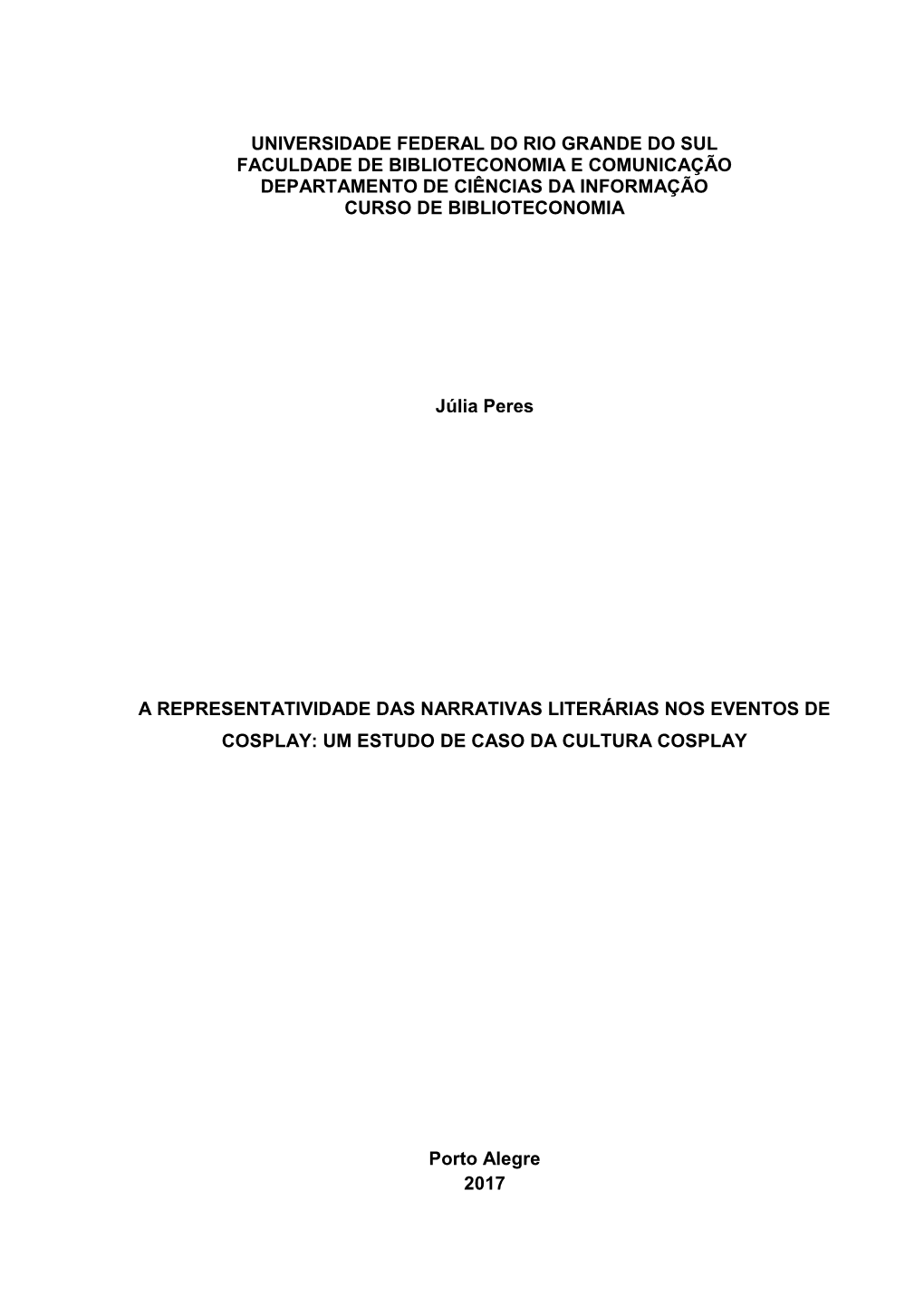 Universidade Federal Do Rio Grande Do Sul Faculdade De Biblioteconomia E Comunicação Departamento De Ciências Da Informação Curso De Biblioteconomia