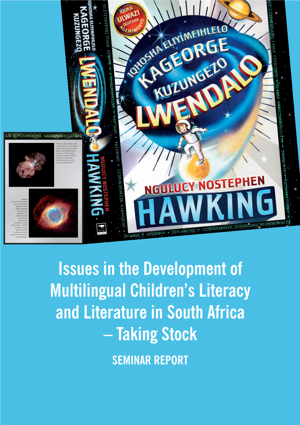 Issues in the Development of Multilingual Children's Literacy and Literature in South Africa – Taking Stock