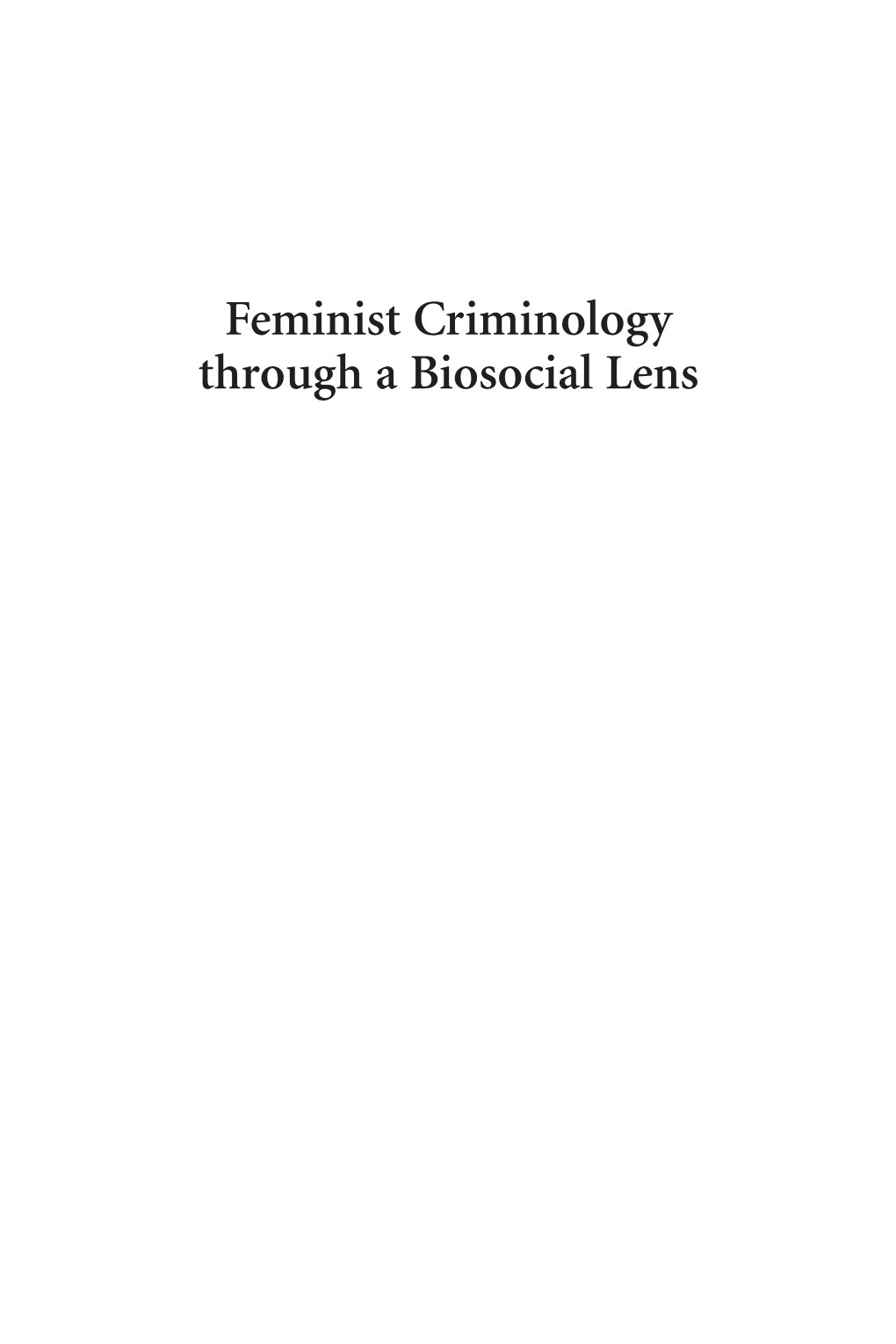 Feminist Criminology Through a Biosocial Lens Walsh Vaske 00 Fmt Auto 6/25/15 11:00 AM Page Ii Walsh Vaske 00 Fmt Auto 6/25/15 11:00 AM Page Iii