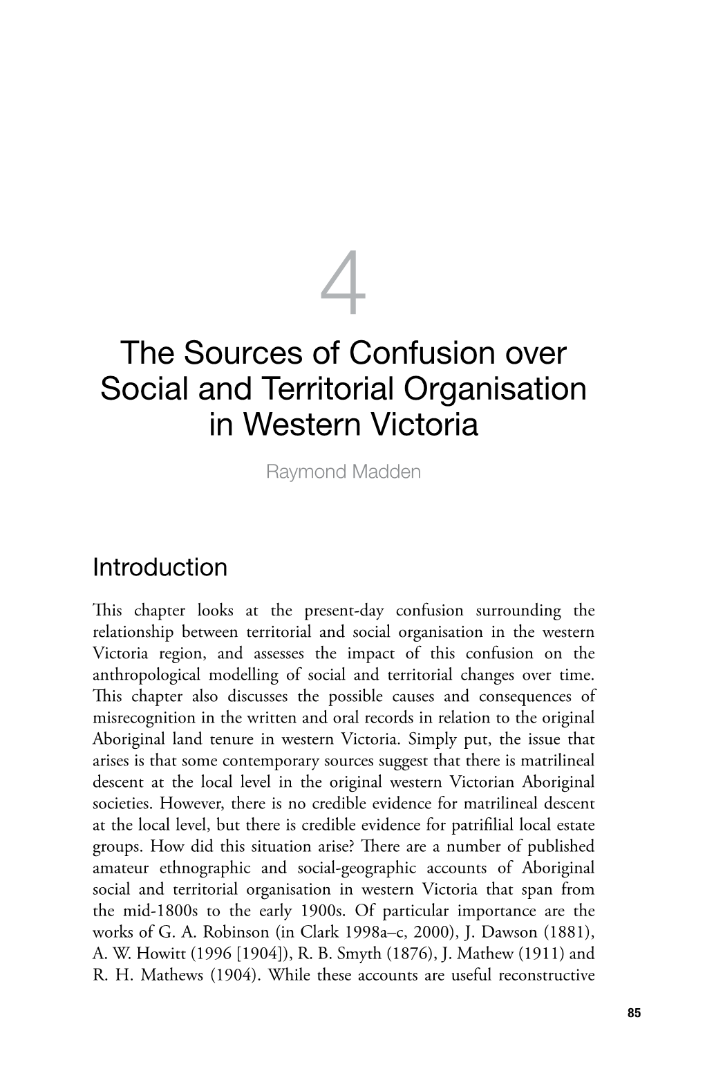 The Sources of Confusion Over Social and Territorial Organisation in Western Victoria Raymond Madden