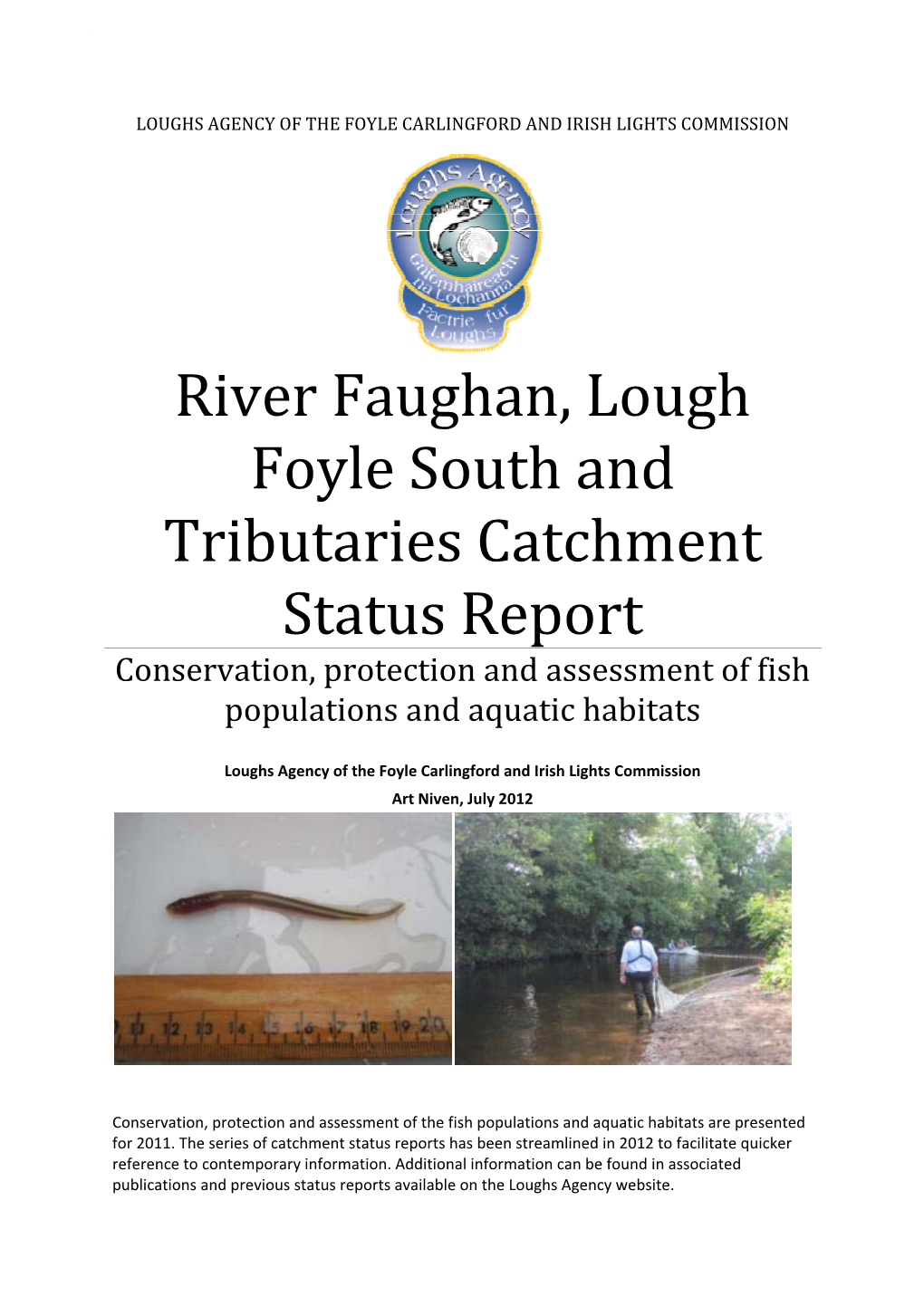 River Faughan, Lough Foyle South and Tributaries Catchment Status Report Conservation, Protection and Assessment of Fish Populations and Aquatic Habitats