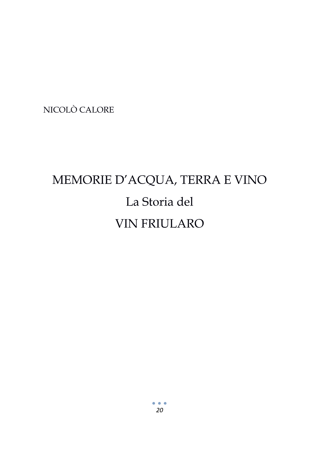 MEMORIE D'acqua, TERRA E VINO La Storia Del VIN FRIULARO