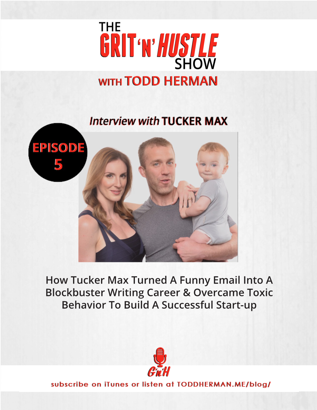 How Tucker Max Turned a Funny Email Into a Blockbuster Writing Career & Overcame Toxic Behavior to Build a Successful Start-Up ABOUT TODD HERMAN