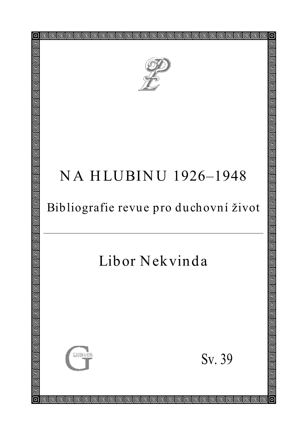 Na Hlubinu 1926-1948. Bibliografie Revue Pro Duchovní Život