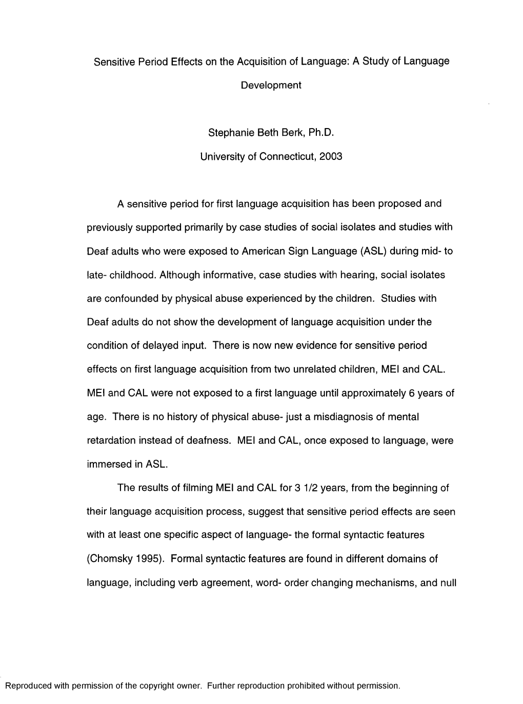 Sensitive Period Effects on the Acquisition of Language: a Study of Language