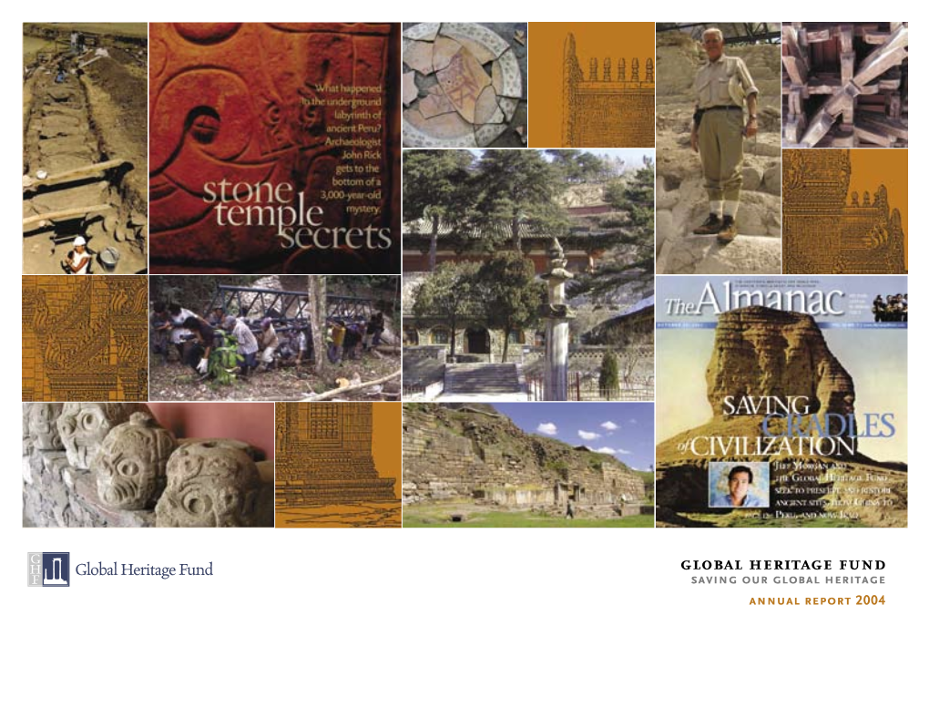 Global Heritage Fund Saving Our Global Heritage Annual Report 2004 Letter from the Executive Director 2 GHF Publications 17