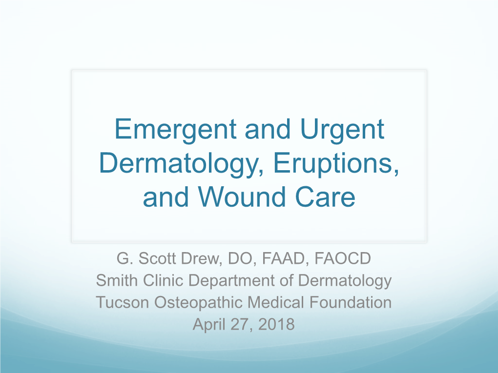 Emergent and Urgent Dermatology, Eruptions, and Wound Care