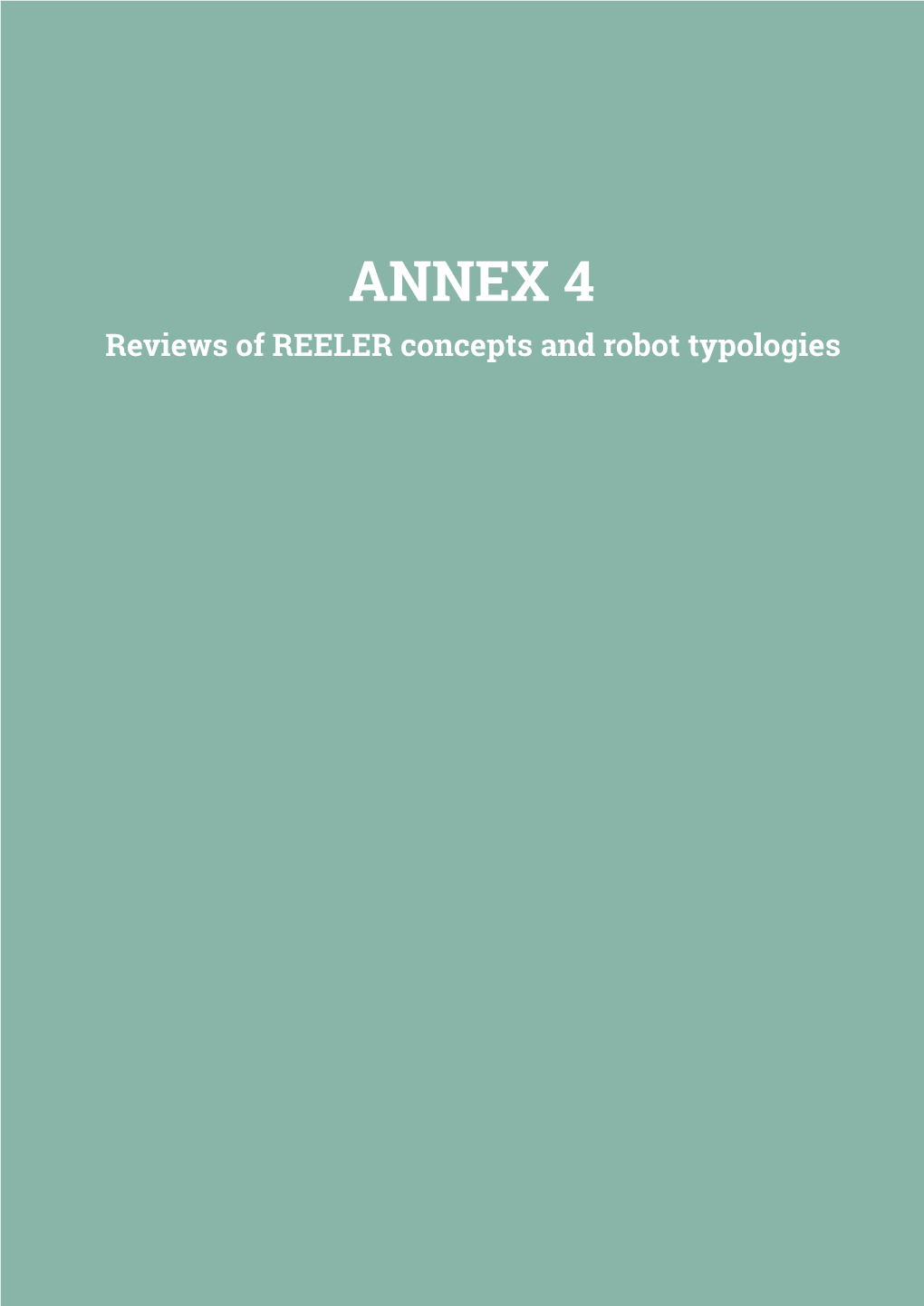 ANNEX 4 Reviews of REELER Concepts and Robot Typologies ANNEX 4: REVIEWS of REELER