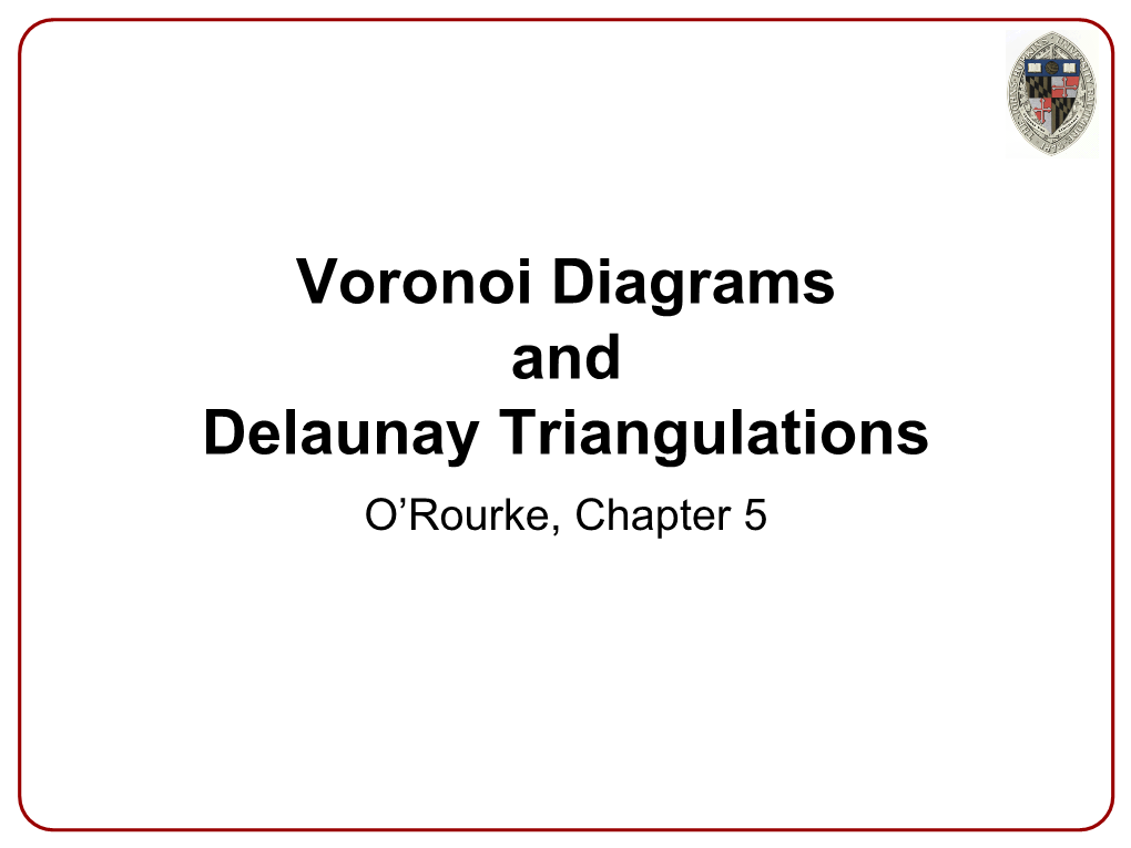 Voronoi Diagrams and Delaunay Triangulations