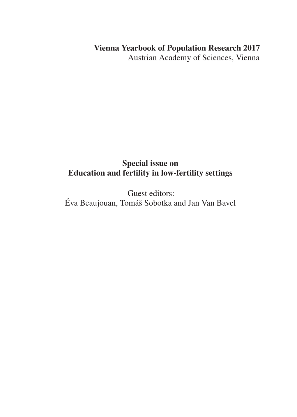 Vienna Yearbook of Population Research 2017 Austrian Academy of Sciences, Vienna Special Issue on Education and Fertility In