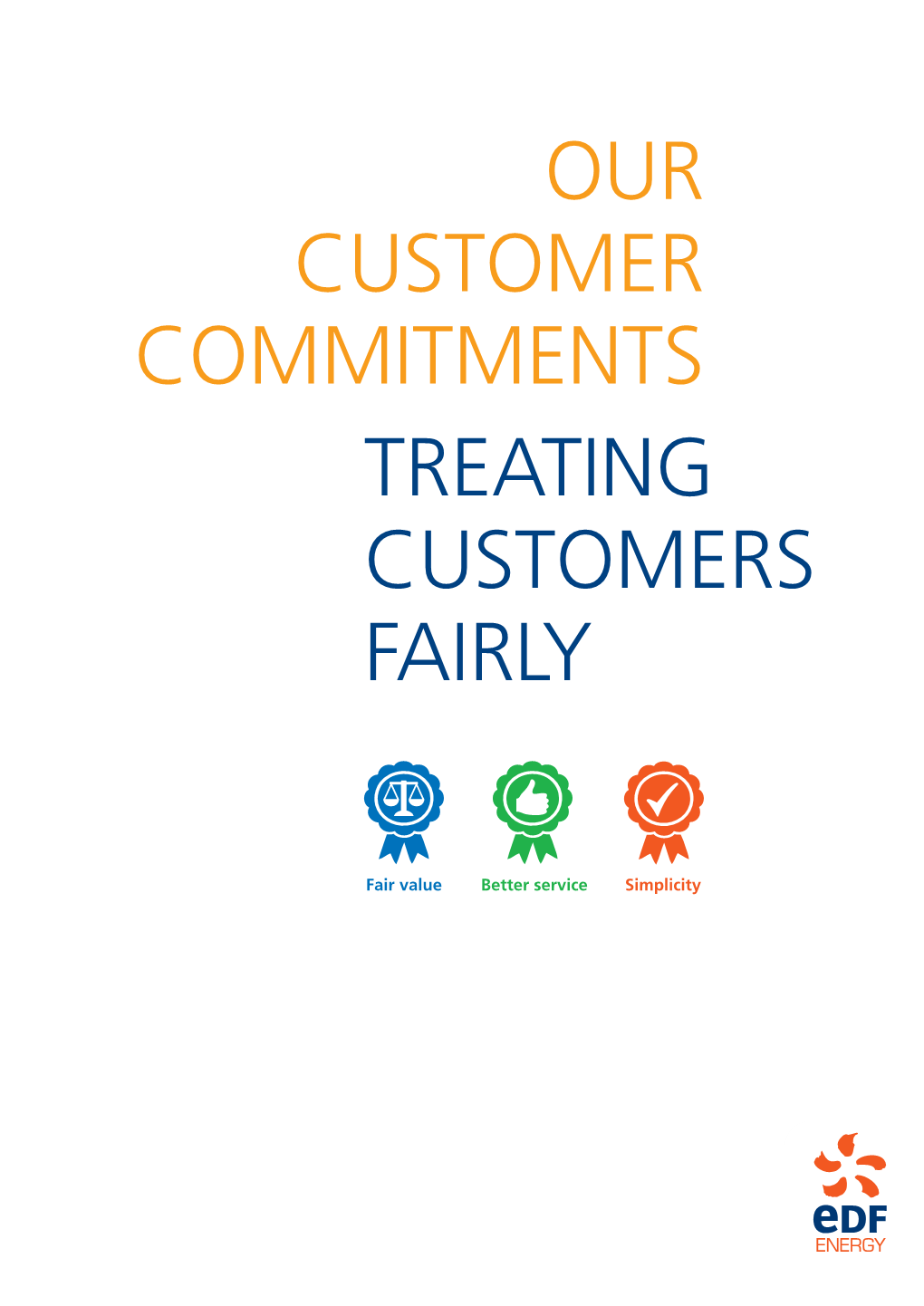 Treating Customers Fairly Our Customer Commitments
