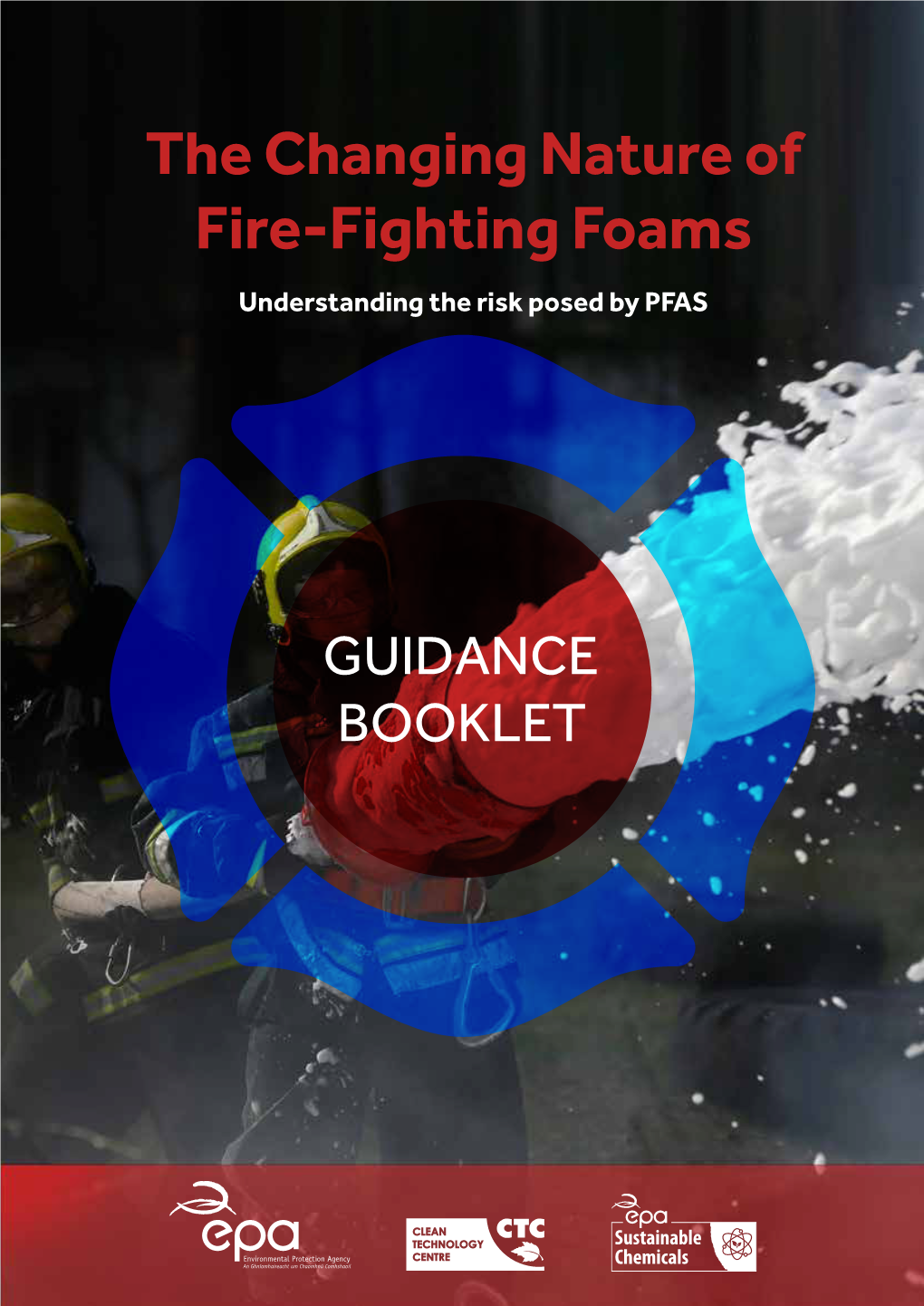 The Changing Nature of Fire-Fighting Foams Understanding the Risk Posed by PFAS