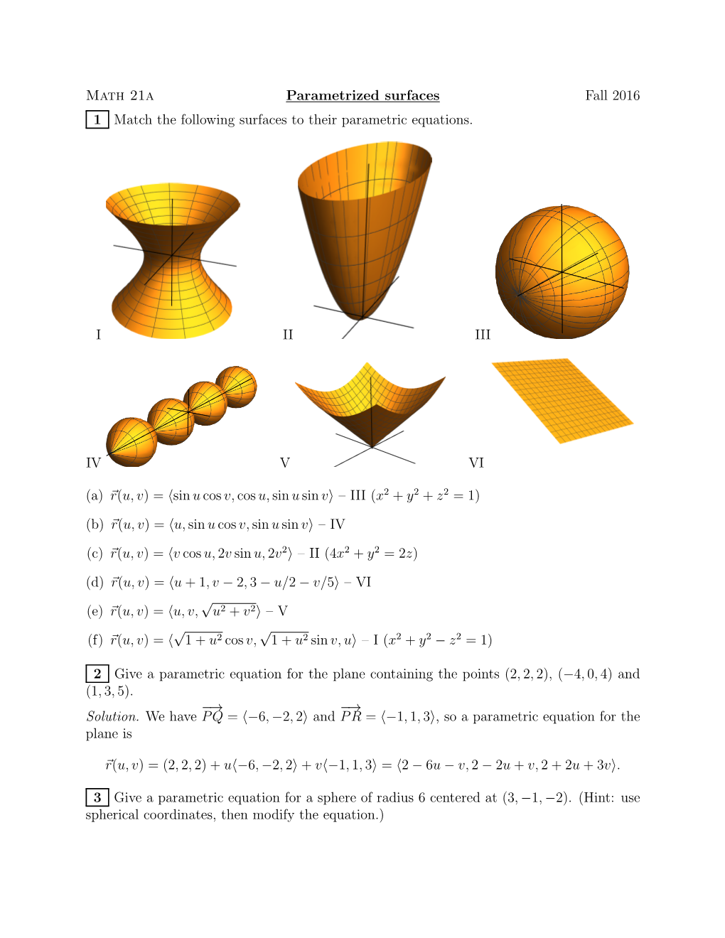 Math 21A Parametrized Surfaces Fall 2016 1 Match the Following Surfaces to Their Parametric Equations