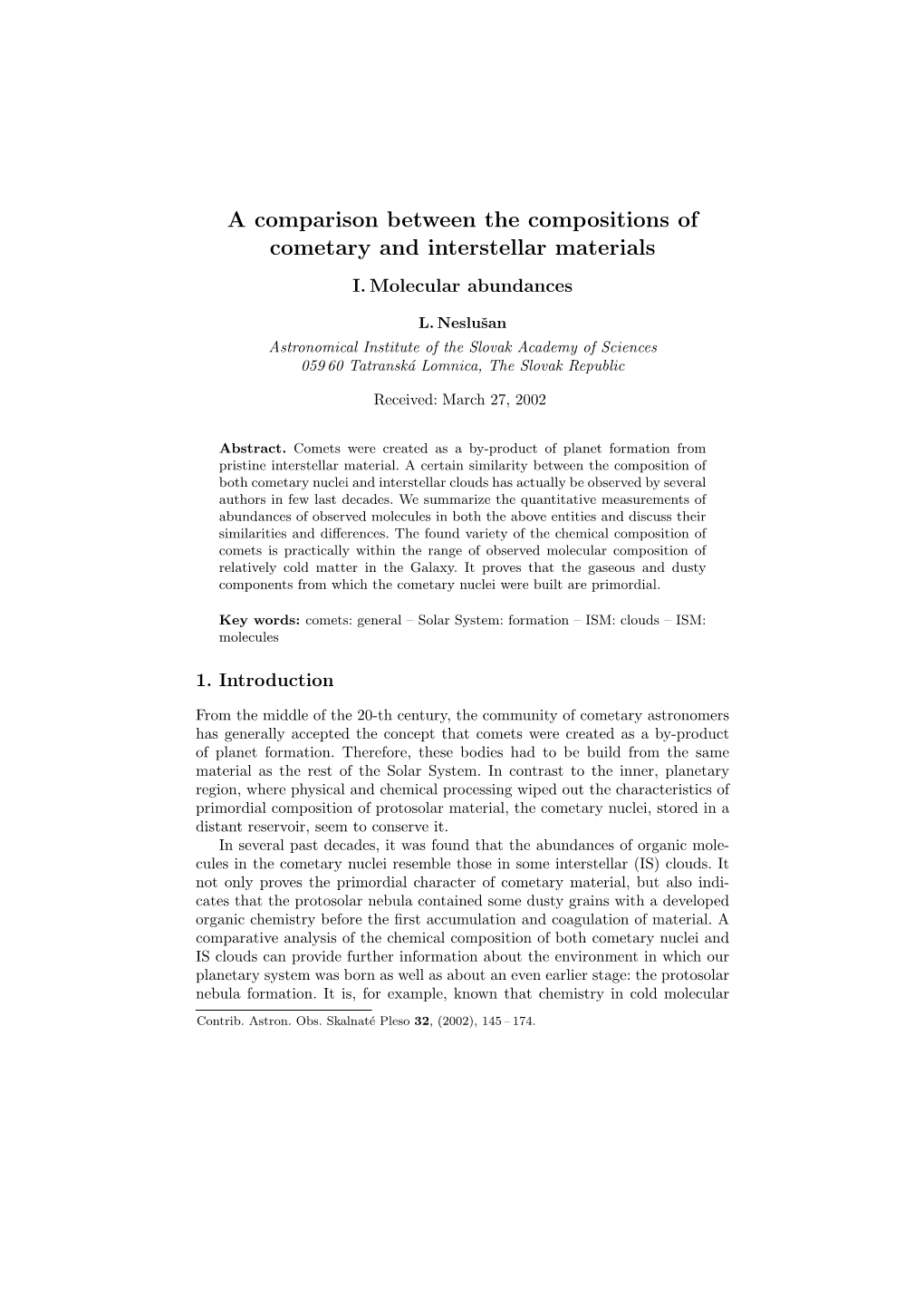 A Comparison Between the Compositions of Cometary and Interstellar Materials I