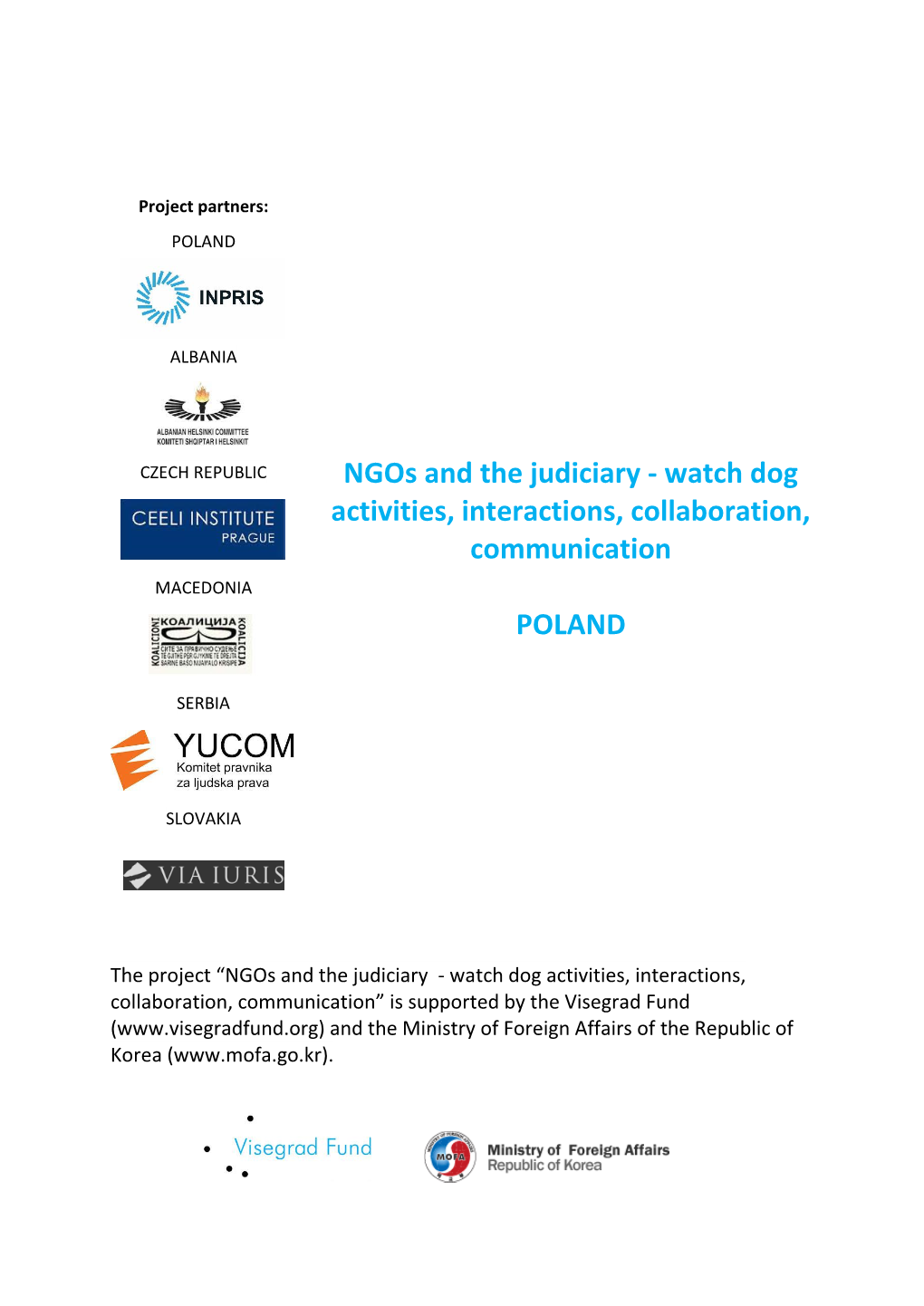 Ngos and the Judiciary - Watch Dog Activities, Interactions, Collaboration, Communication MACEDONIA POLAND