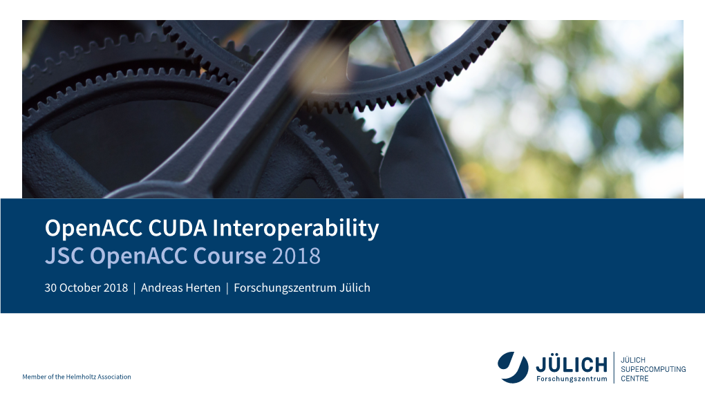 Openacc CUDA Interoperability JSC Openacc Course 2018