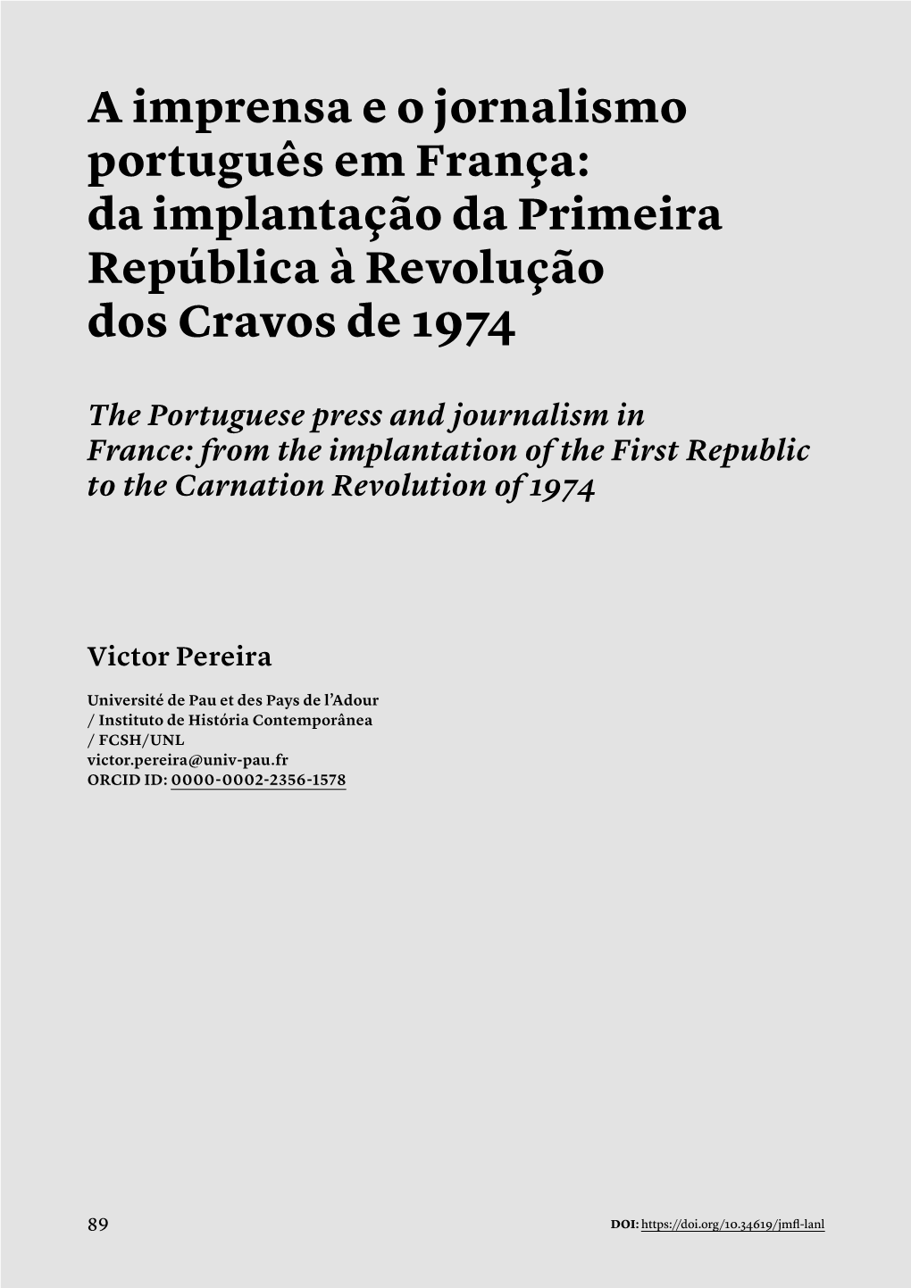 A Imprensa E O Jornalismo Português Em França: Da Implantação Da Primeira República À Revolução Dos Cravos De 1974
