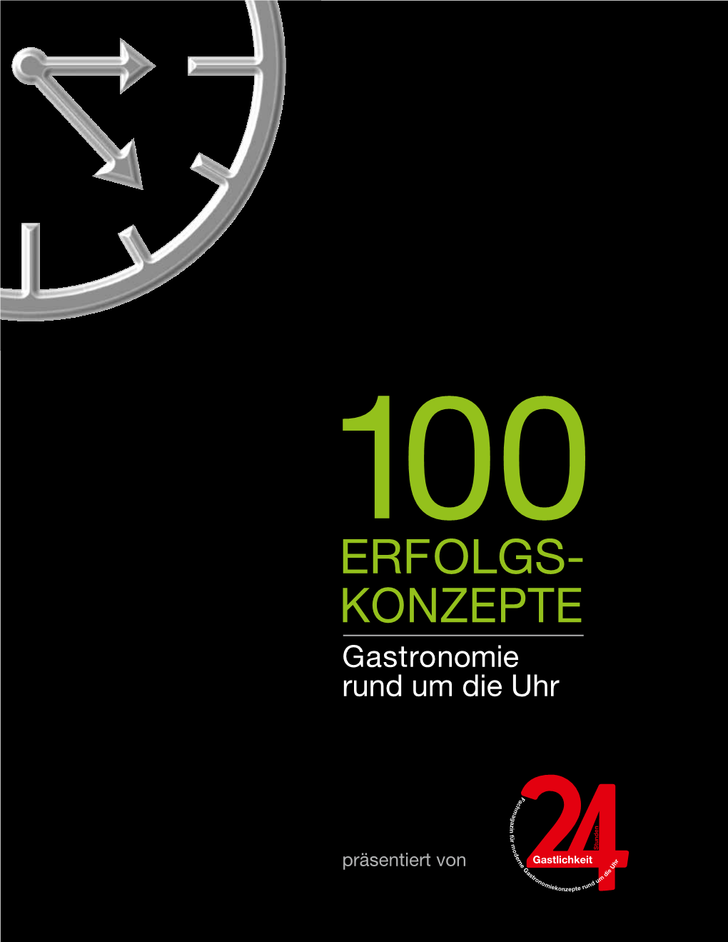 ERFOLGS- KONZEPTE Gastronomie Rund Um Die Uhr 100 ERFOLGSKONZEPTE 100
