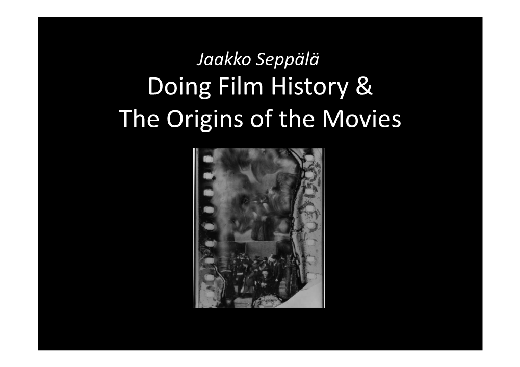 Doing Film History & the Origins of the Movies